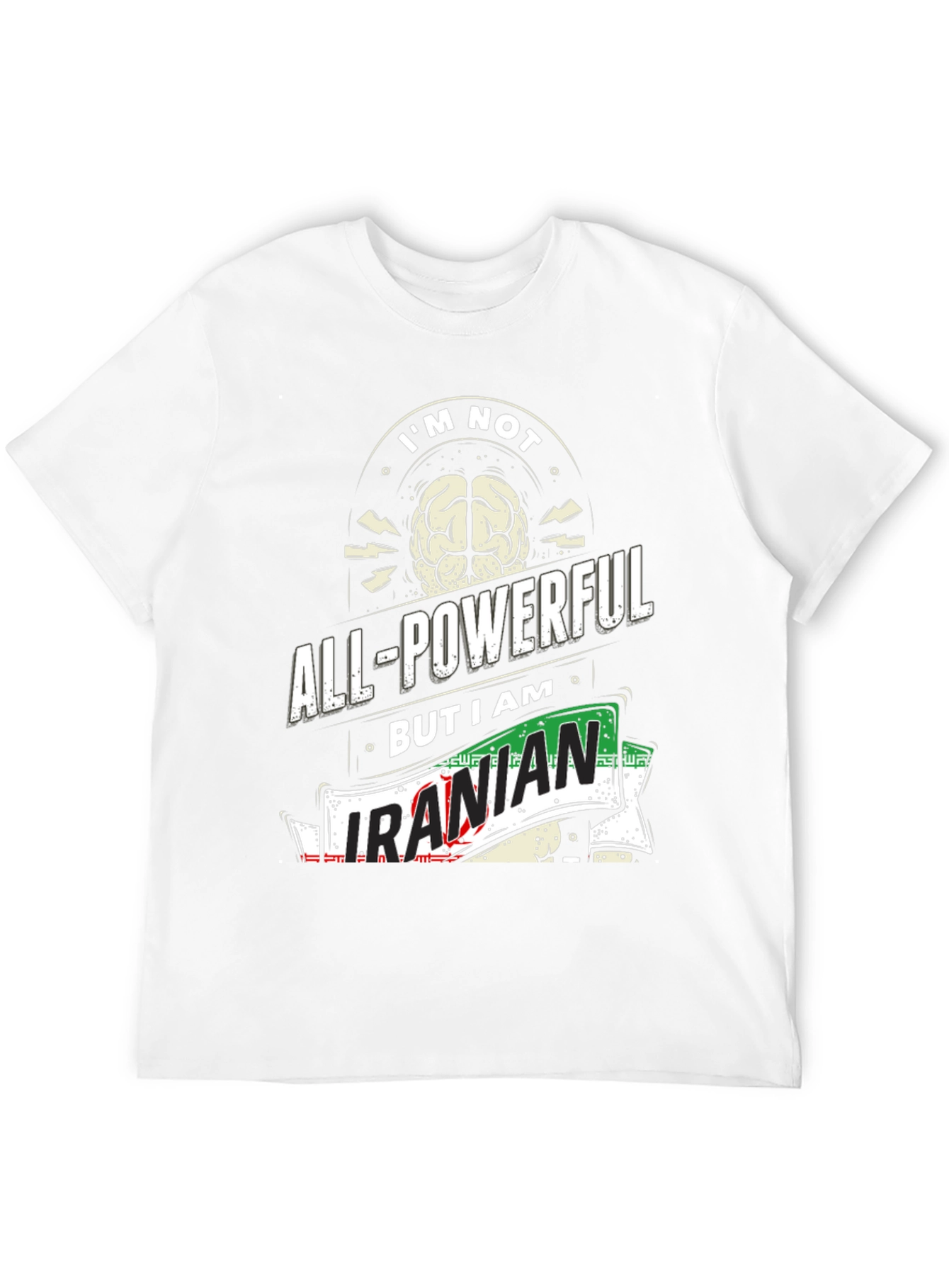All-Powerful Iranian T-Shirt - Novelty Graphic Tee