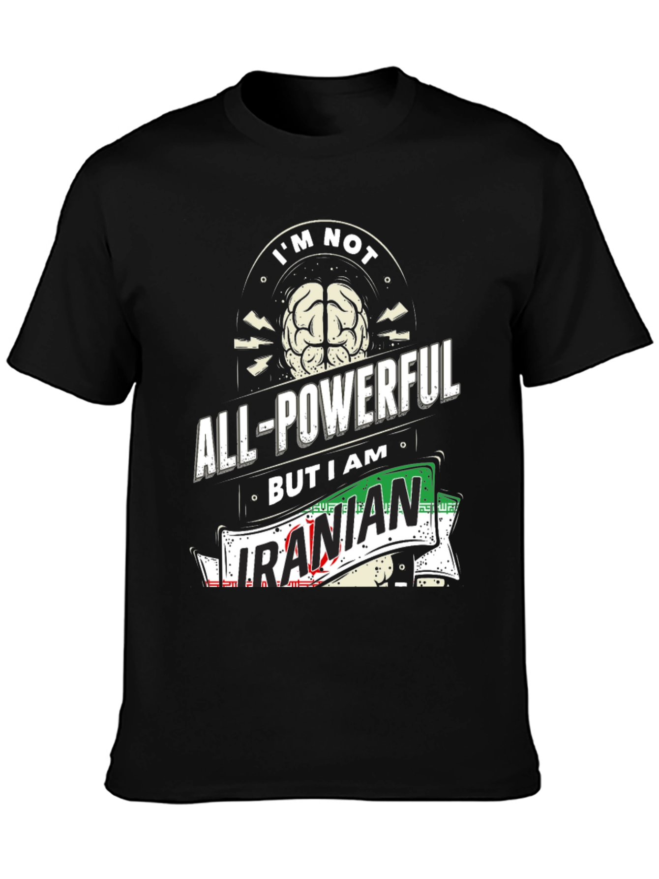 All-Powerful Iranian T-Shirt - Novelty Graphic Tee