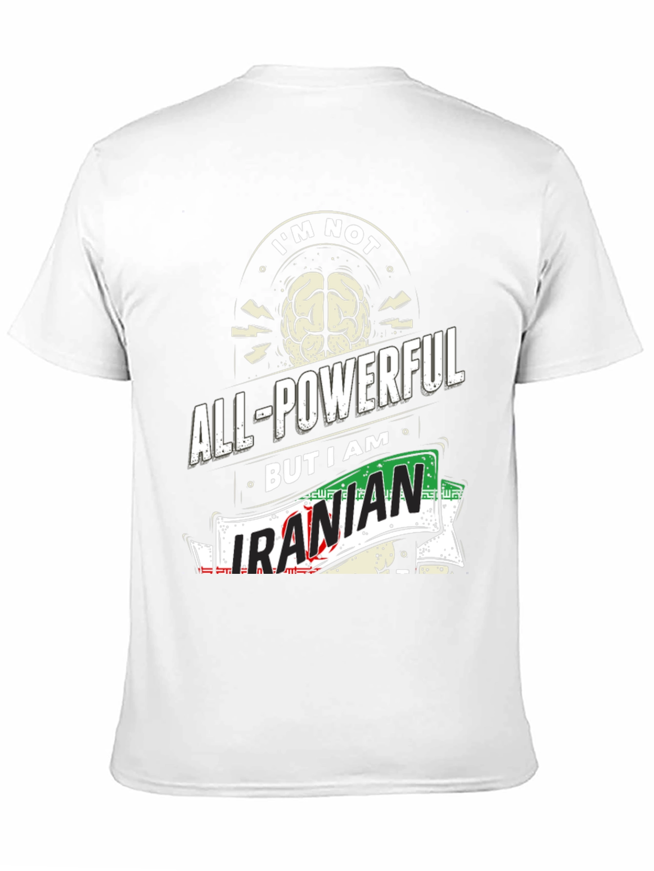 All-Powerful Iranian T-Shirt - Novelty Graphic Tee