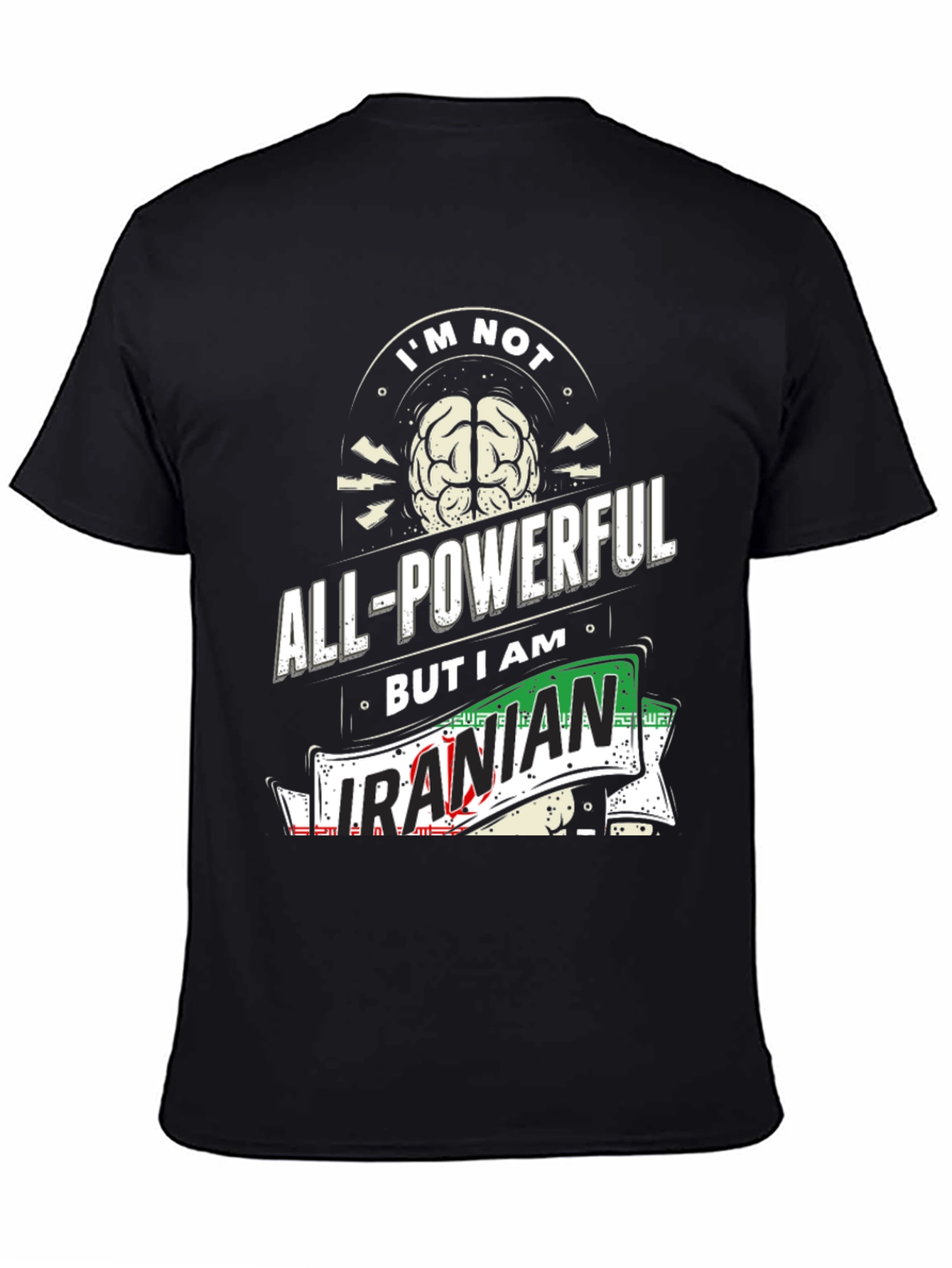 All-Powerful Iranian T-Shirt - Novelty Graphic Tee