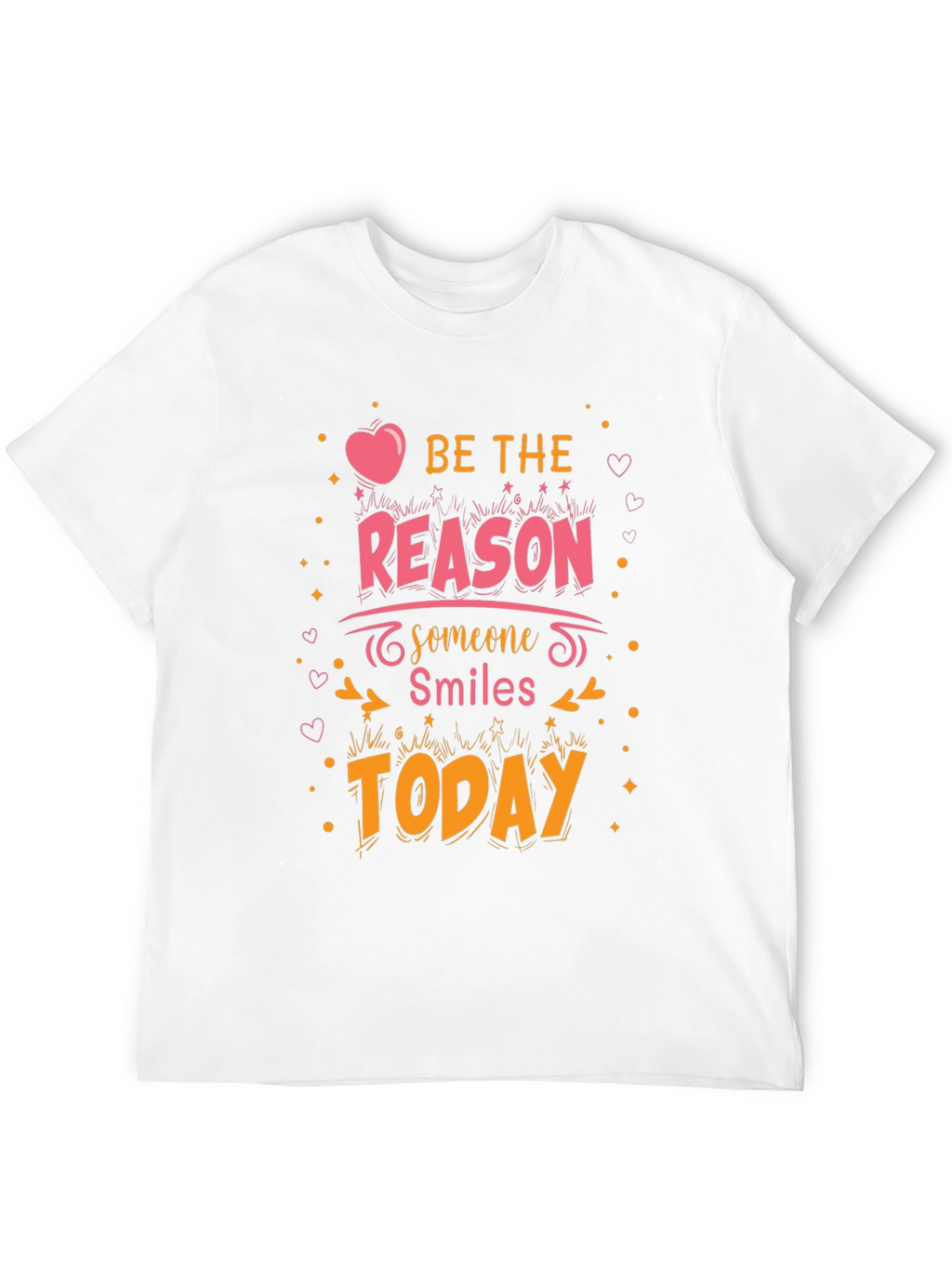 Be The Reason Someone Smiles Today T-Shirt
