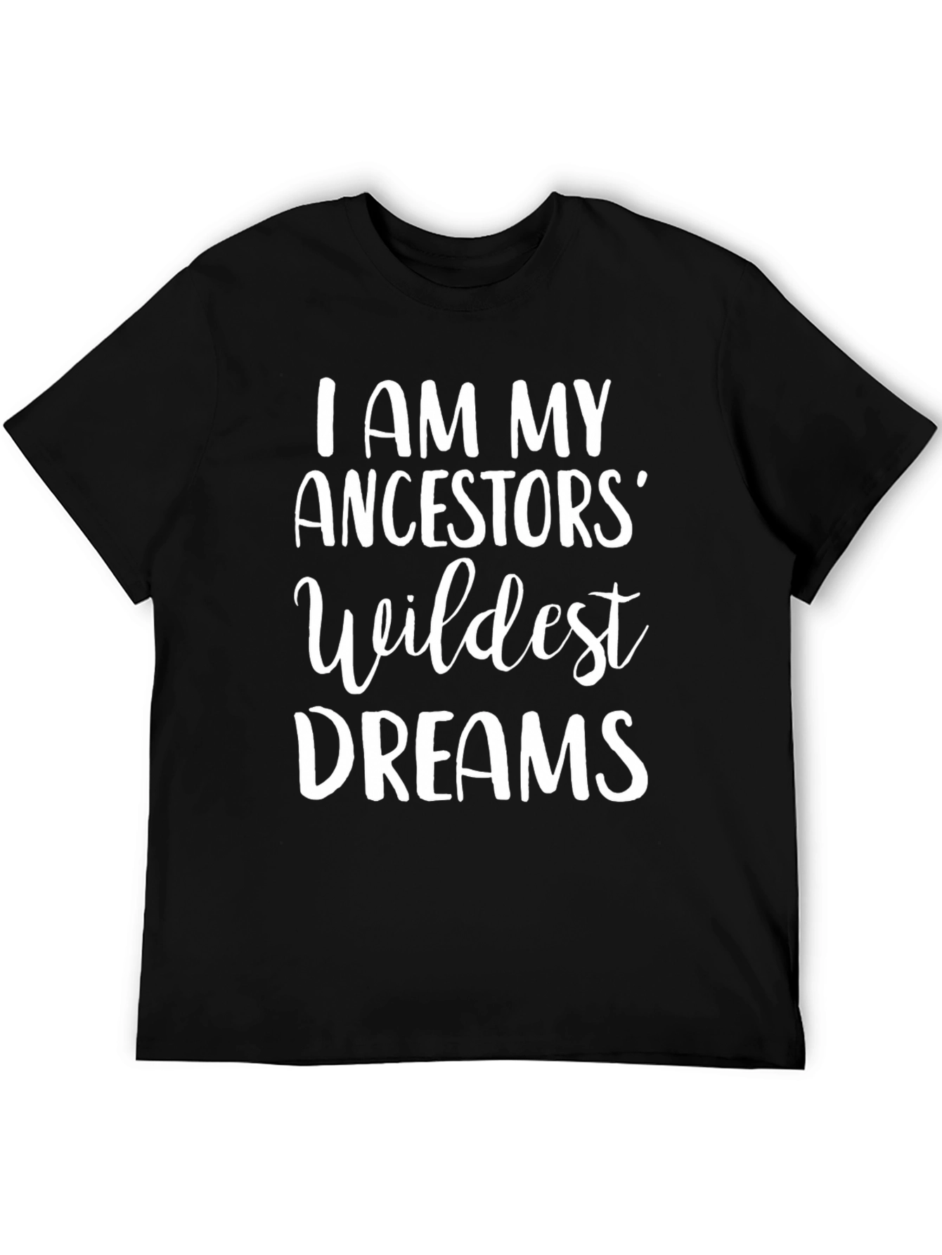 Ancestors Wildest Dreams Graphic Tee