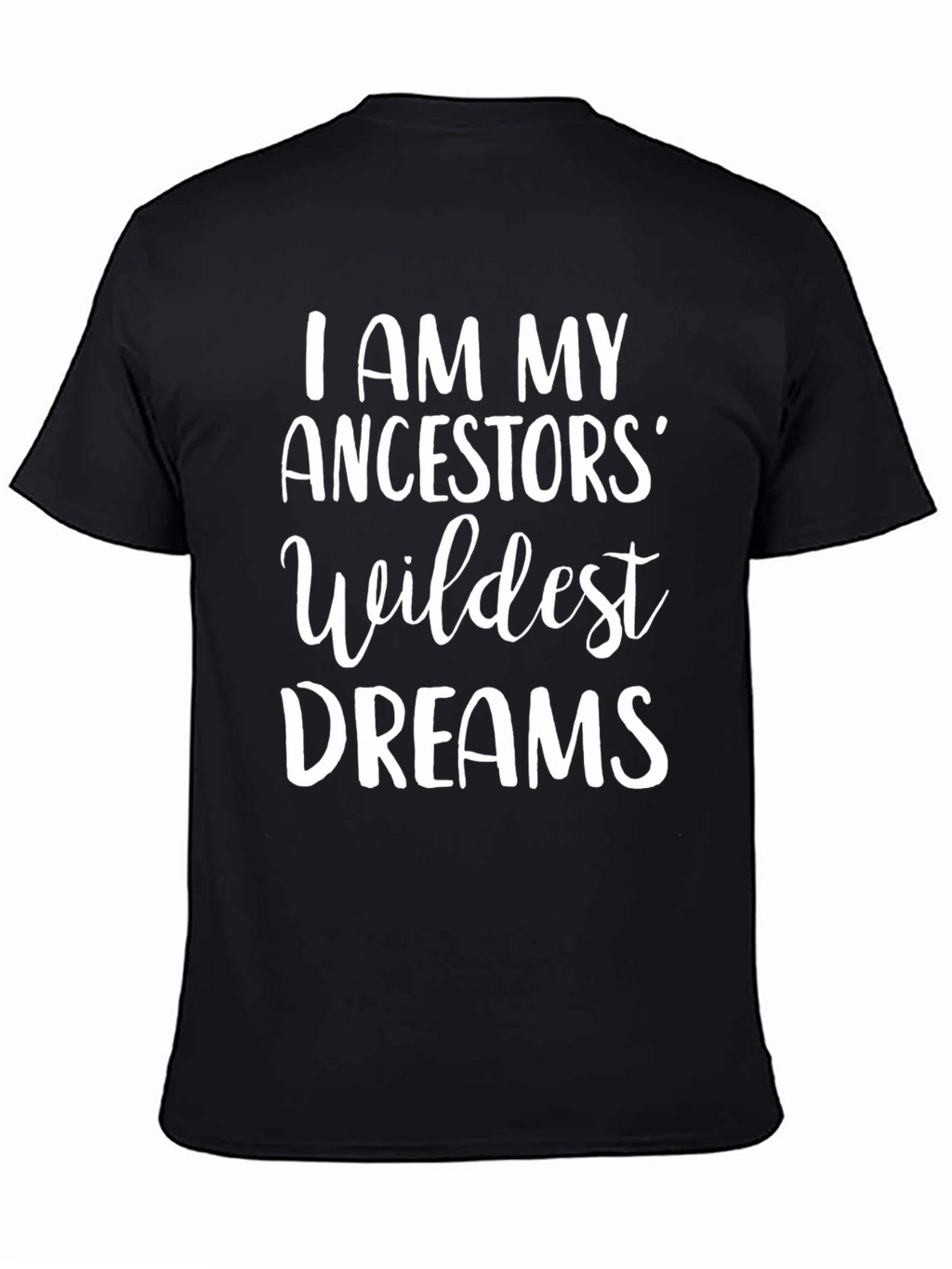 Ancestors Wildest Dreams Graphic Tee