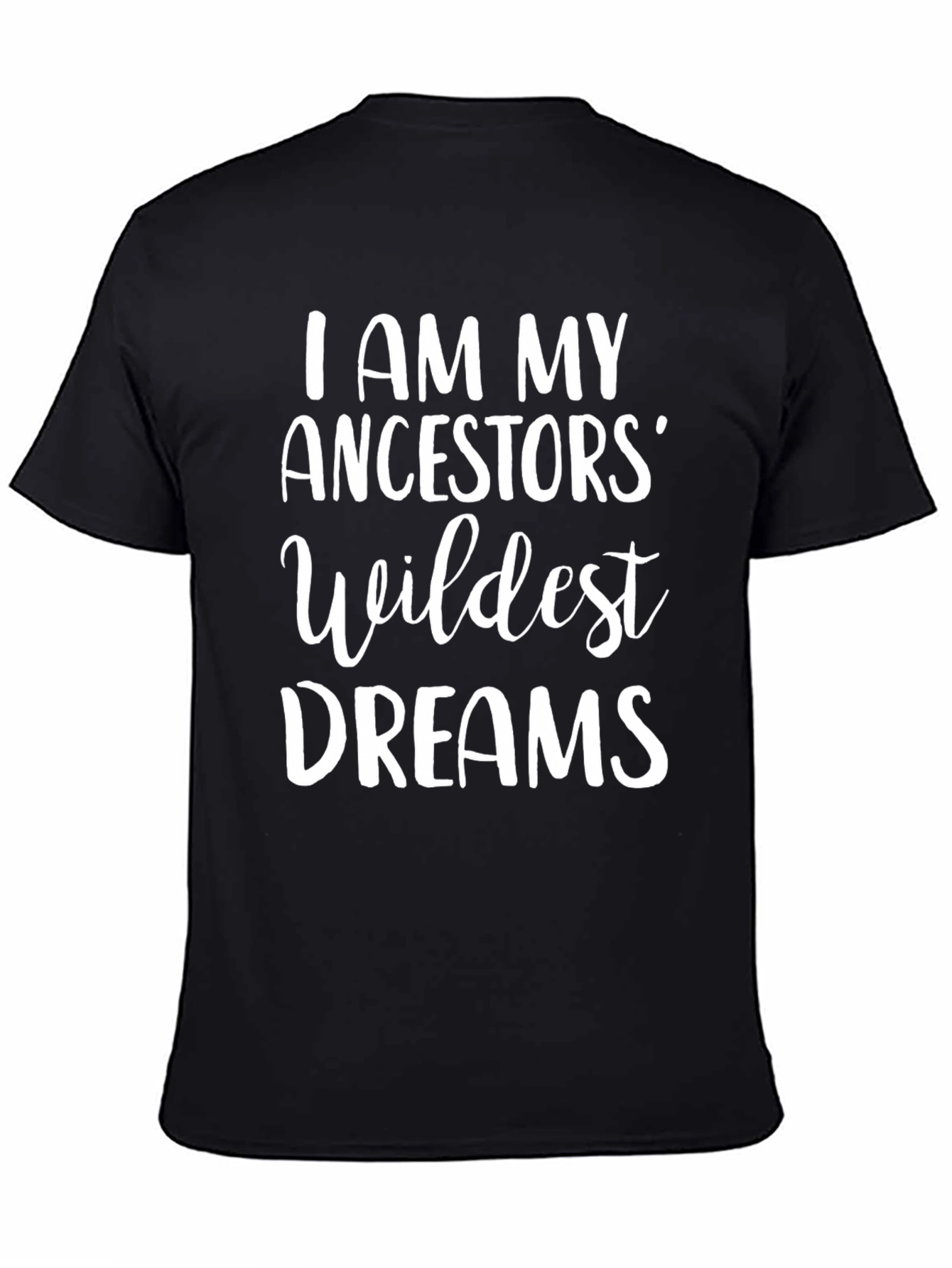 Ancestors Wildest Dreams Graphic Tee