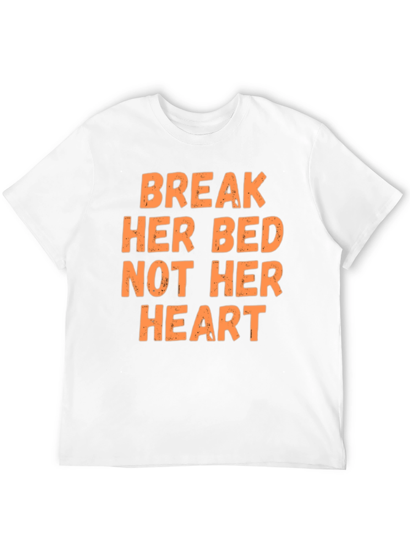 Break Her Bed Tee - Bold Graphic T-Shirt