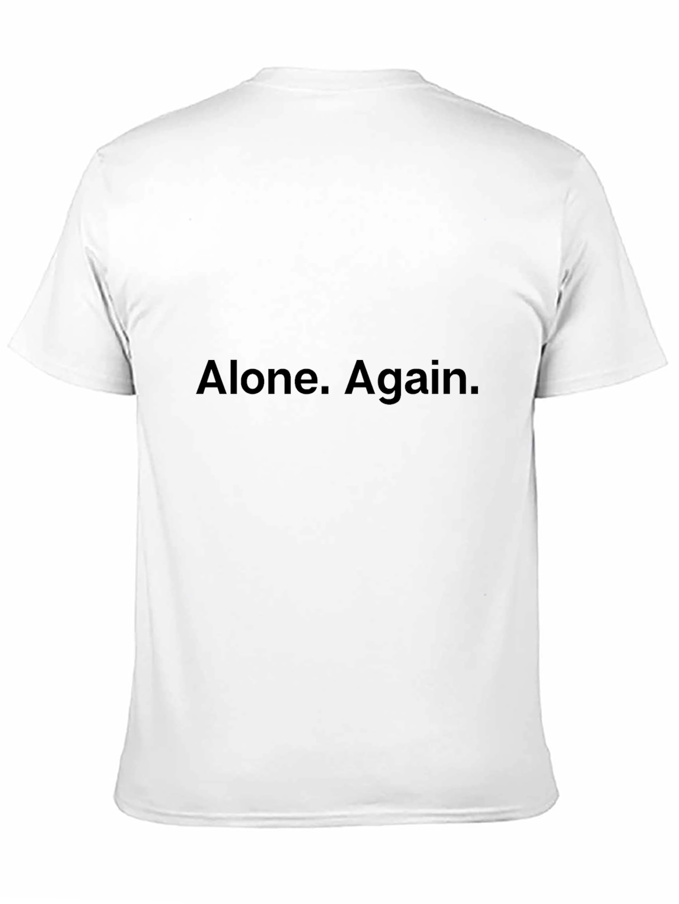 Alone. Again. Graphic Tee - Black Cotton Casual T-Shirt