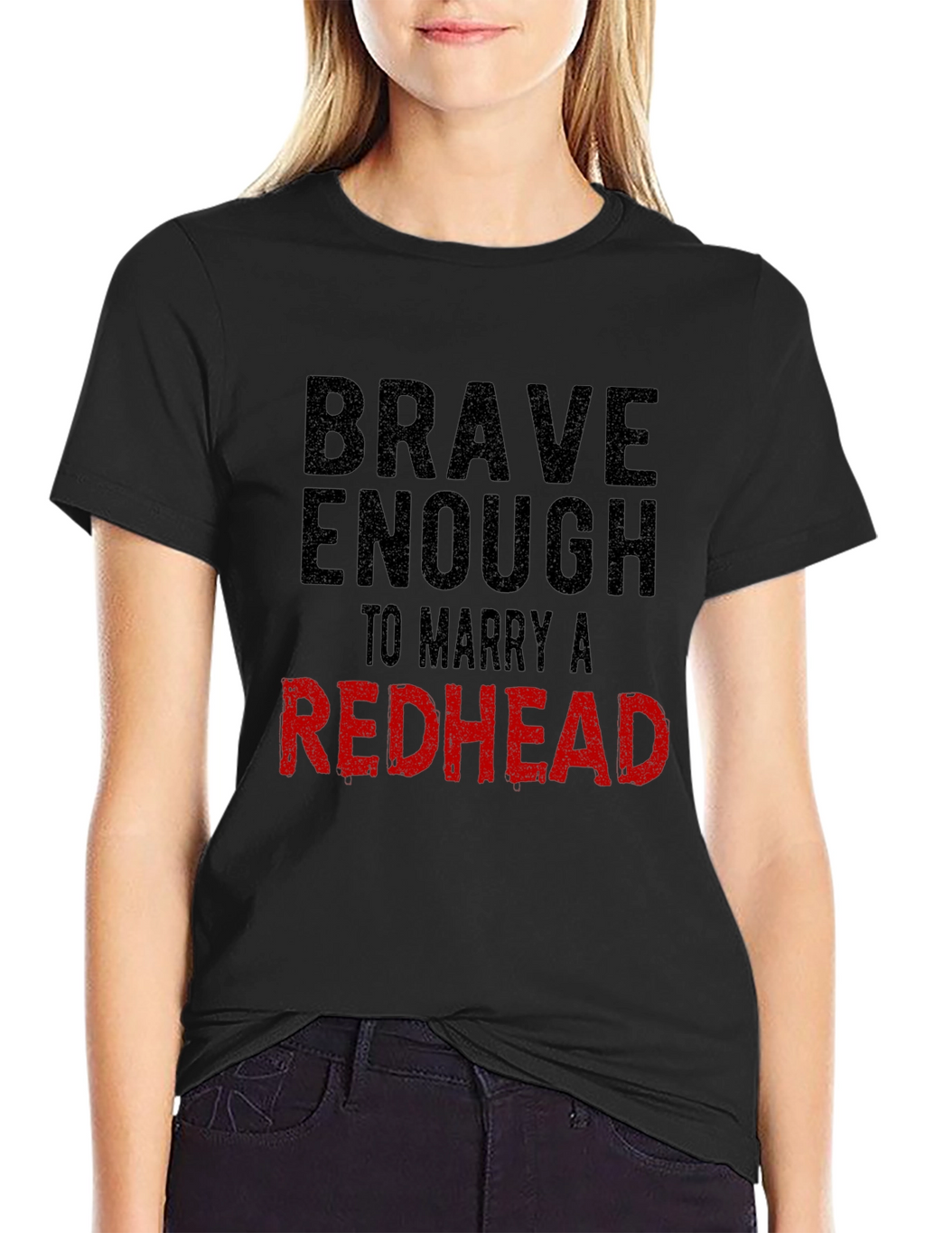 Brave Enough to Marry a Redhead T-Shirt