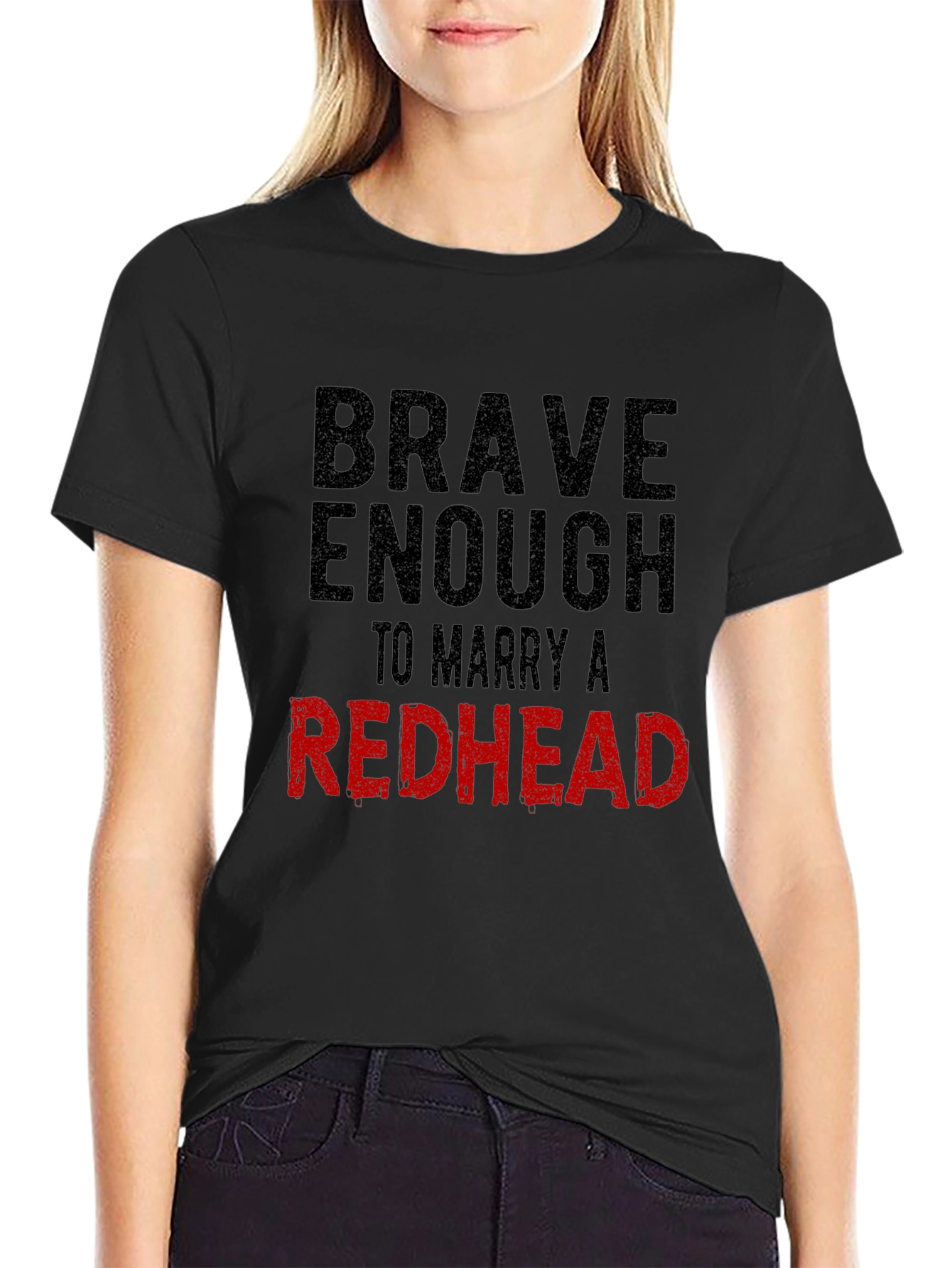Brave Enough to Marry a Redhead T-Shirt