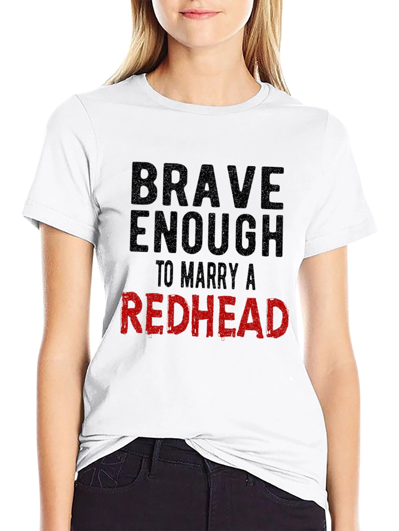 Brave Enough to Marry a Redhead T-Shirt