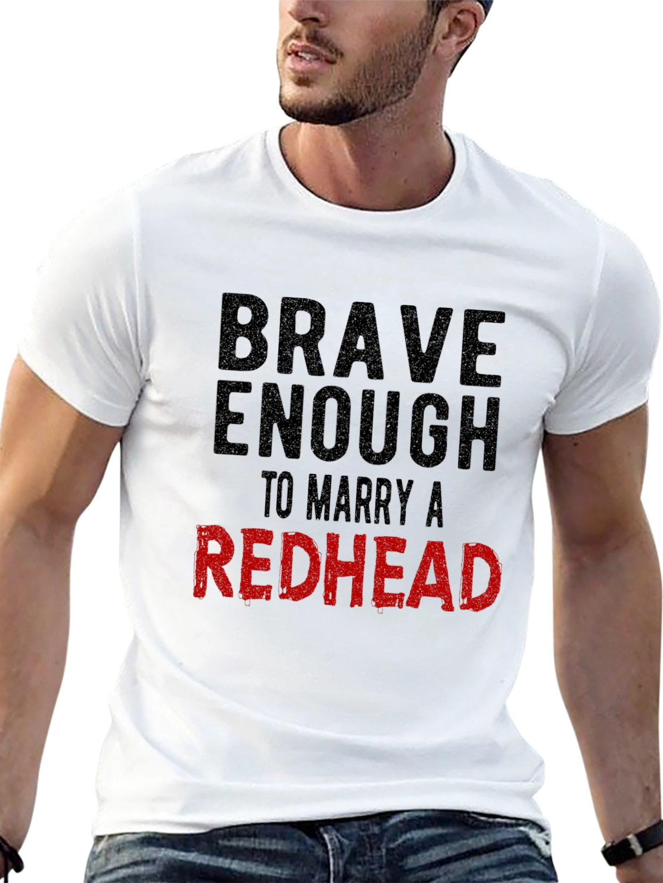 Brave Enough to Marry a Redhead T-Shirt