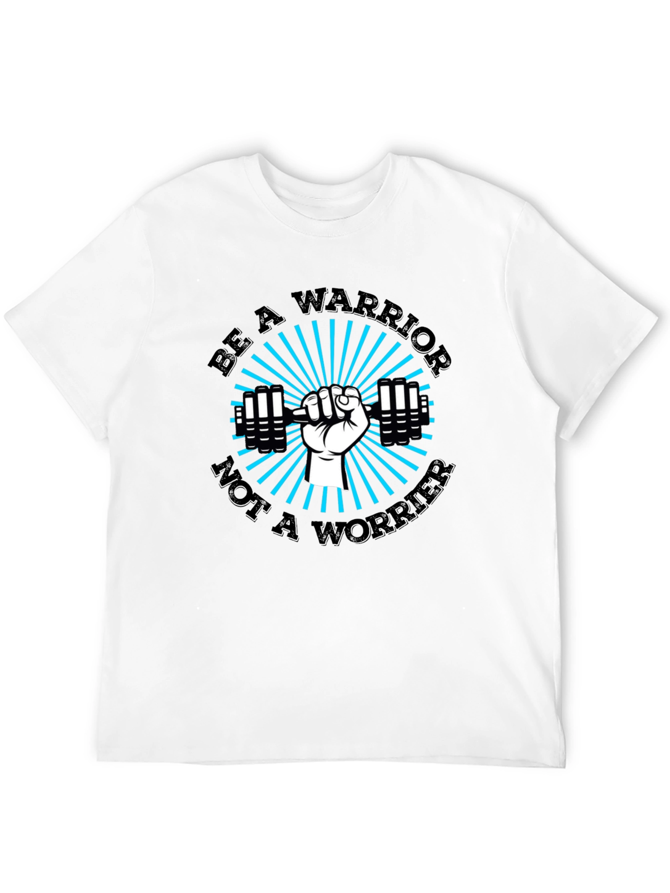 Be a Warrior T-Shirt - Fitness Motivation Tee