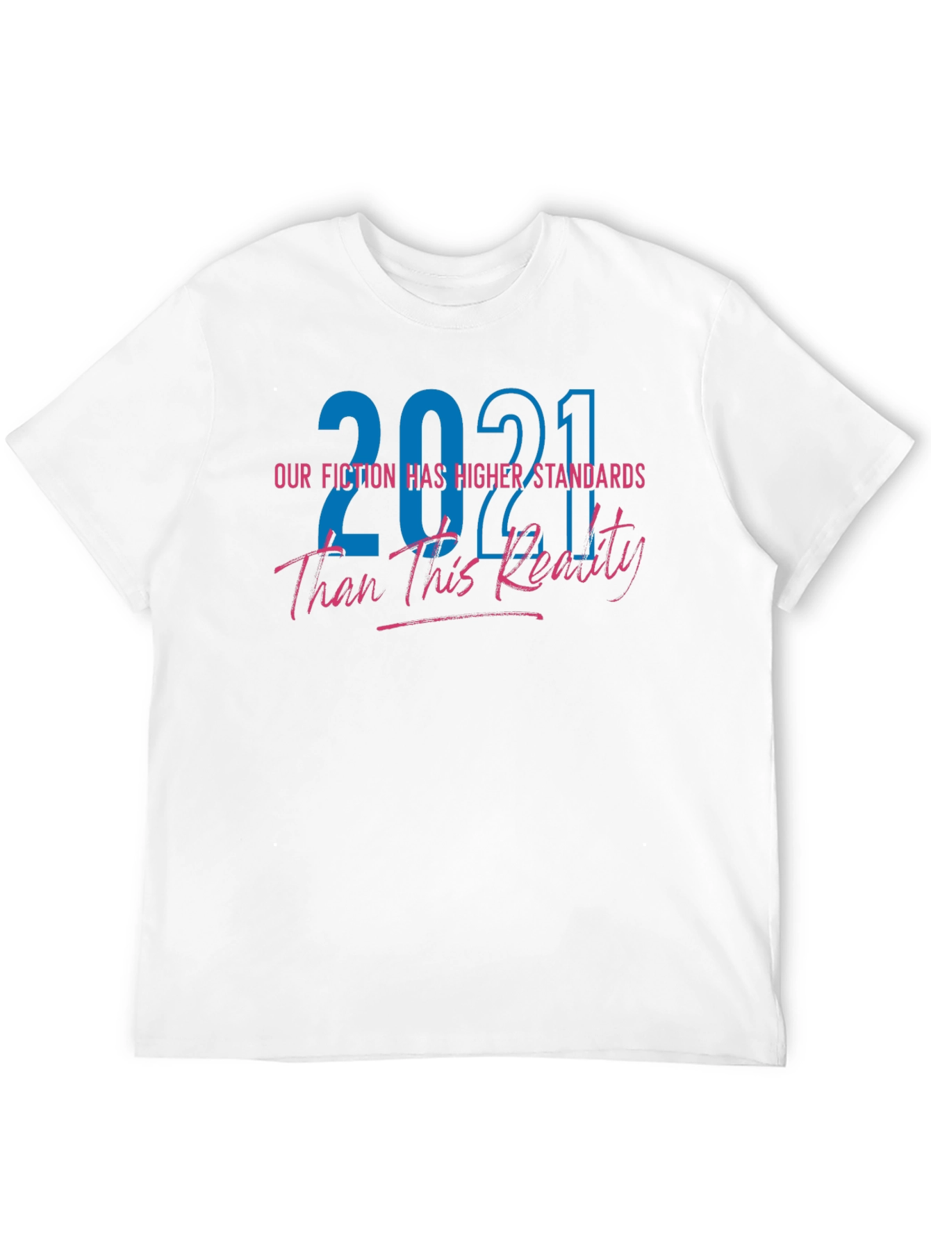 2021 Our Fiction is Higher Standards Graphic T-Shirt