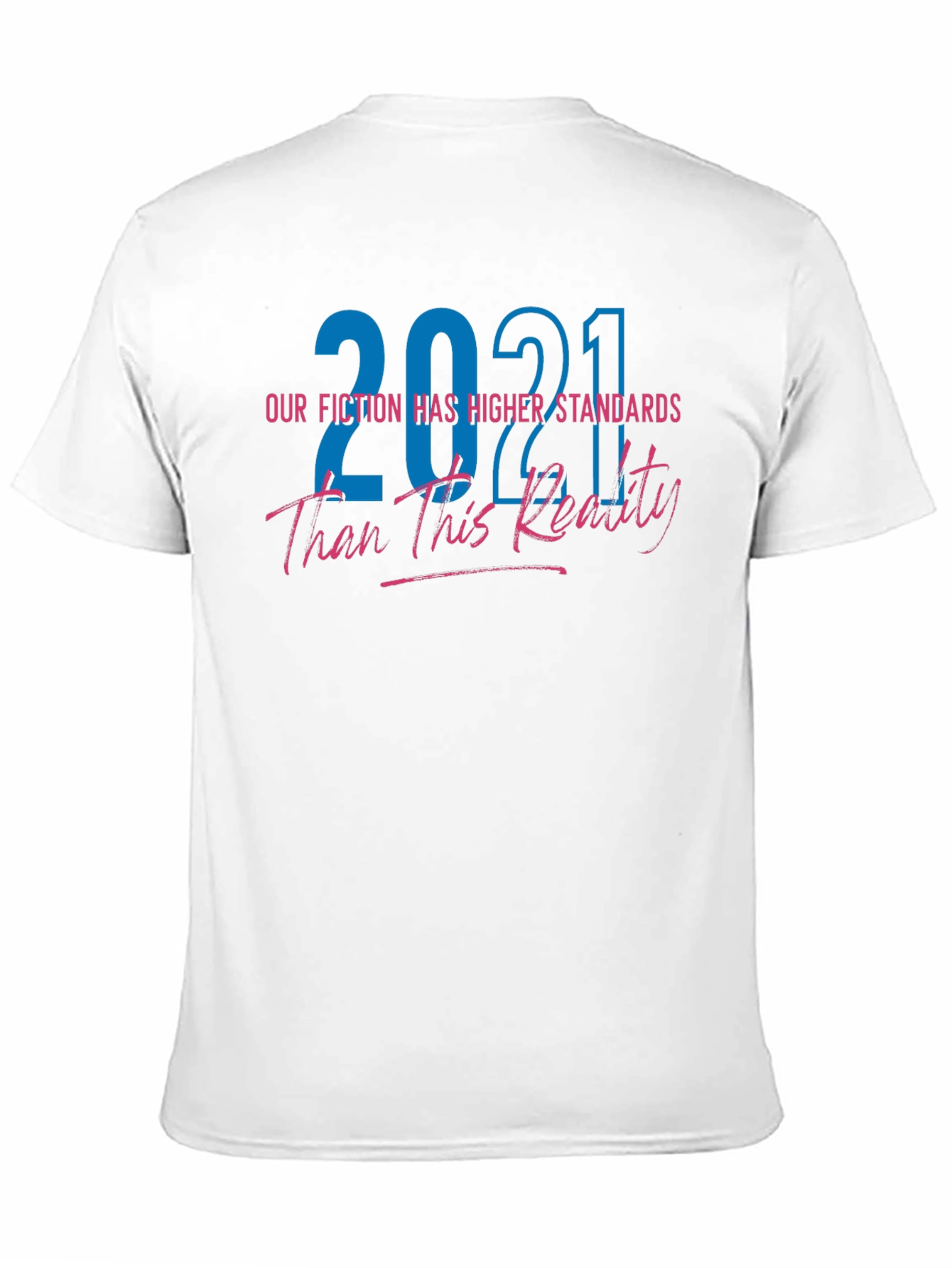 2021 Our Fiction is Higher Standards Graphic T-Shirt