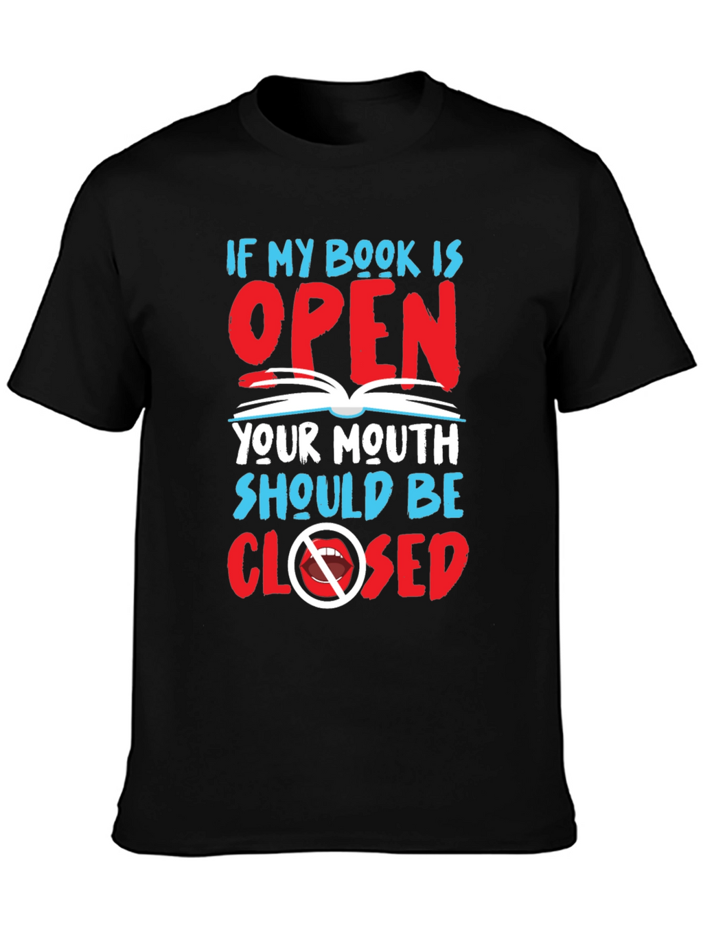 Book Lover T-Shirt: Keep Your Mouth Closed!