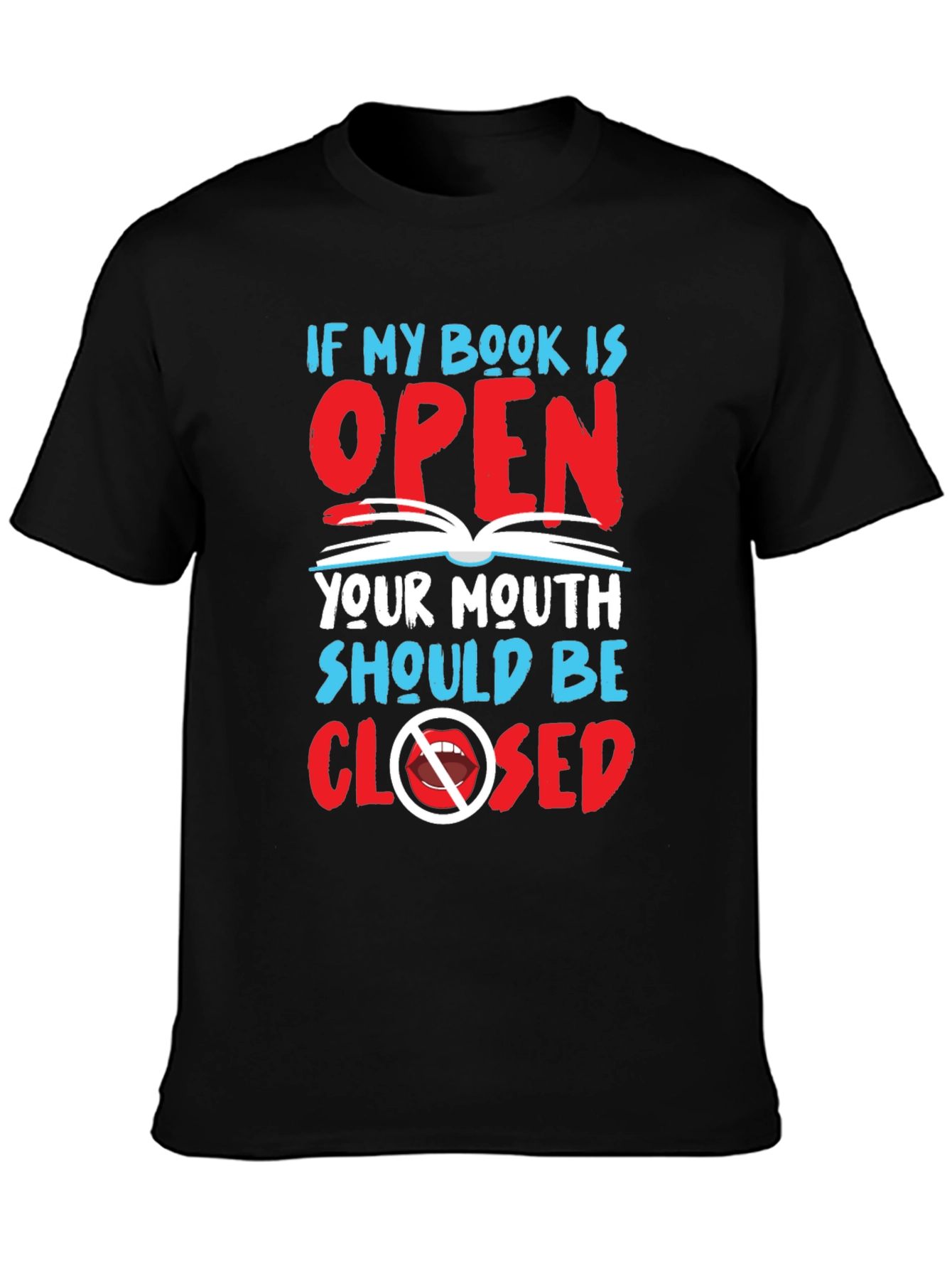 Book Lover T-Shirt: Keep Your Mouth Closed!
