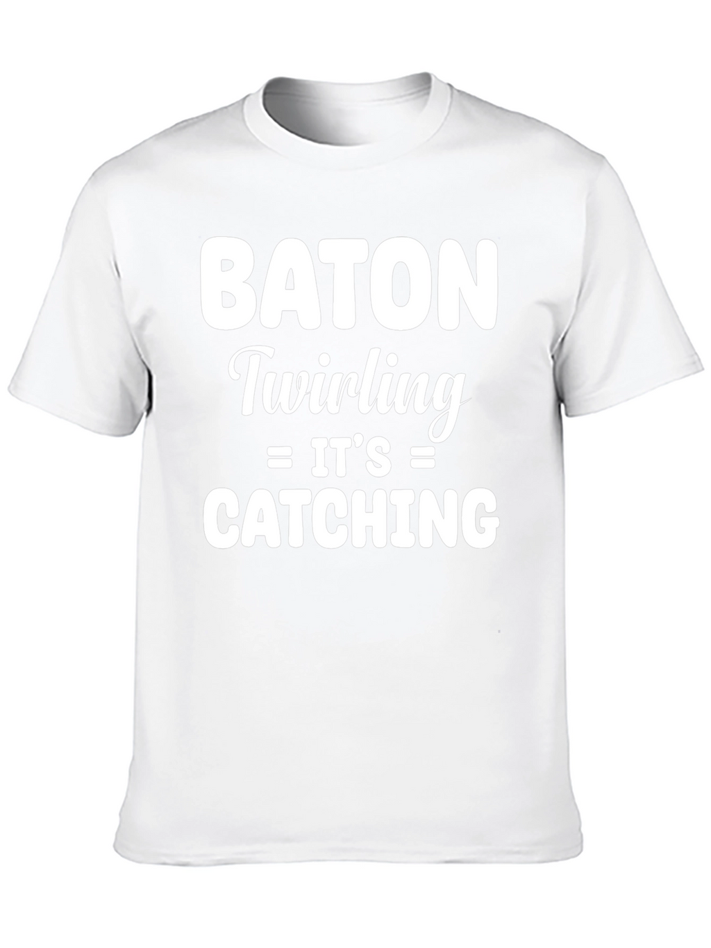 Baton Twirling Its Catching T-Shirt