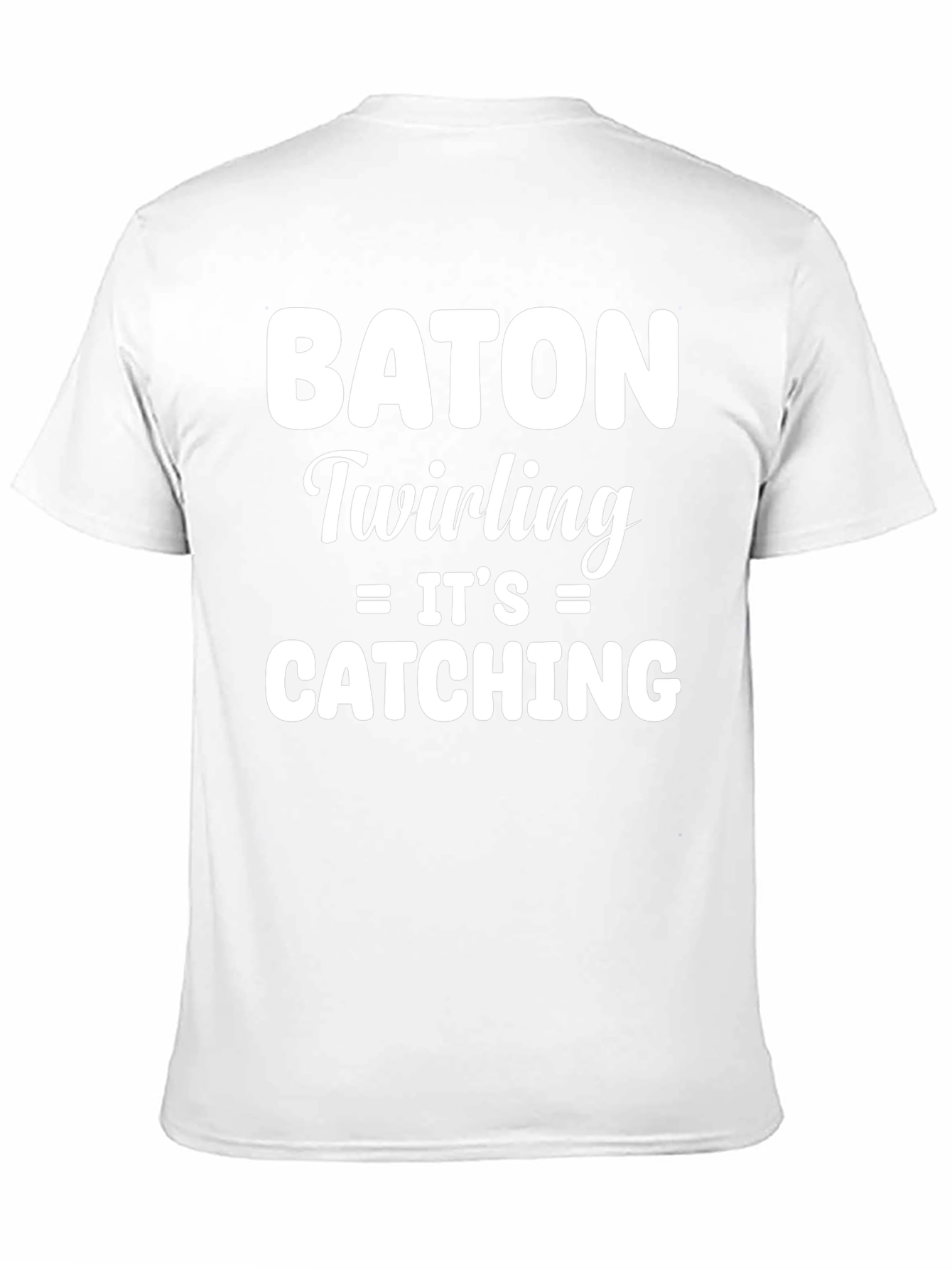 Baton Twirling Its Catching T-Shirt