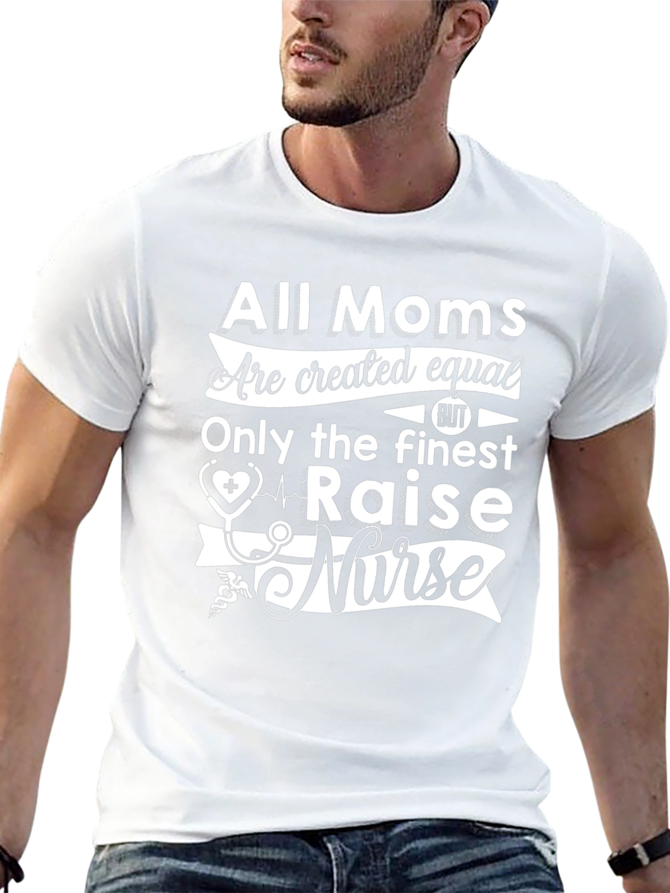 All Moms Raise a Nurse T-Shirt