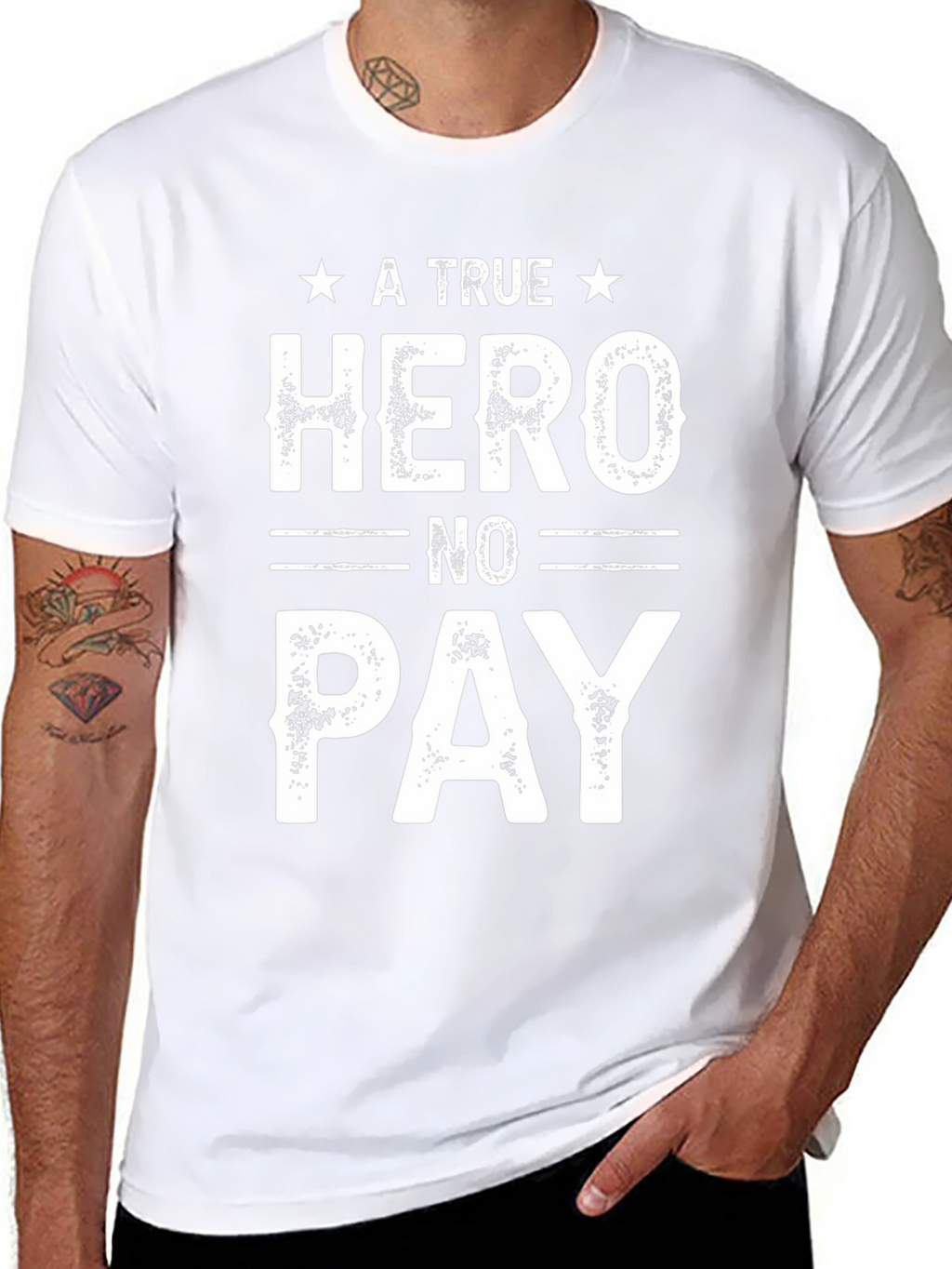 A True Hero No Pay T-Shirt