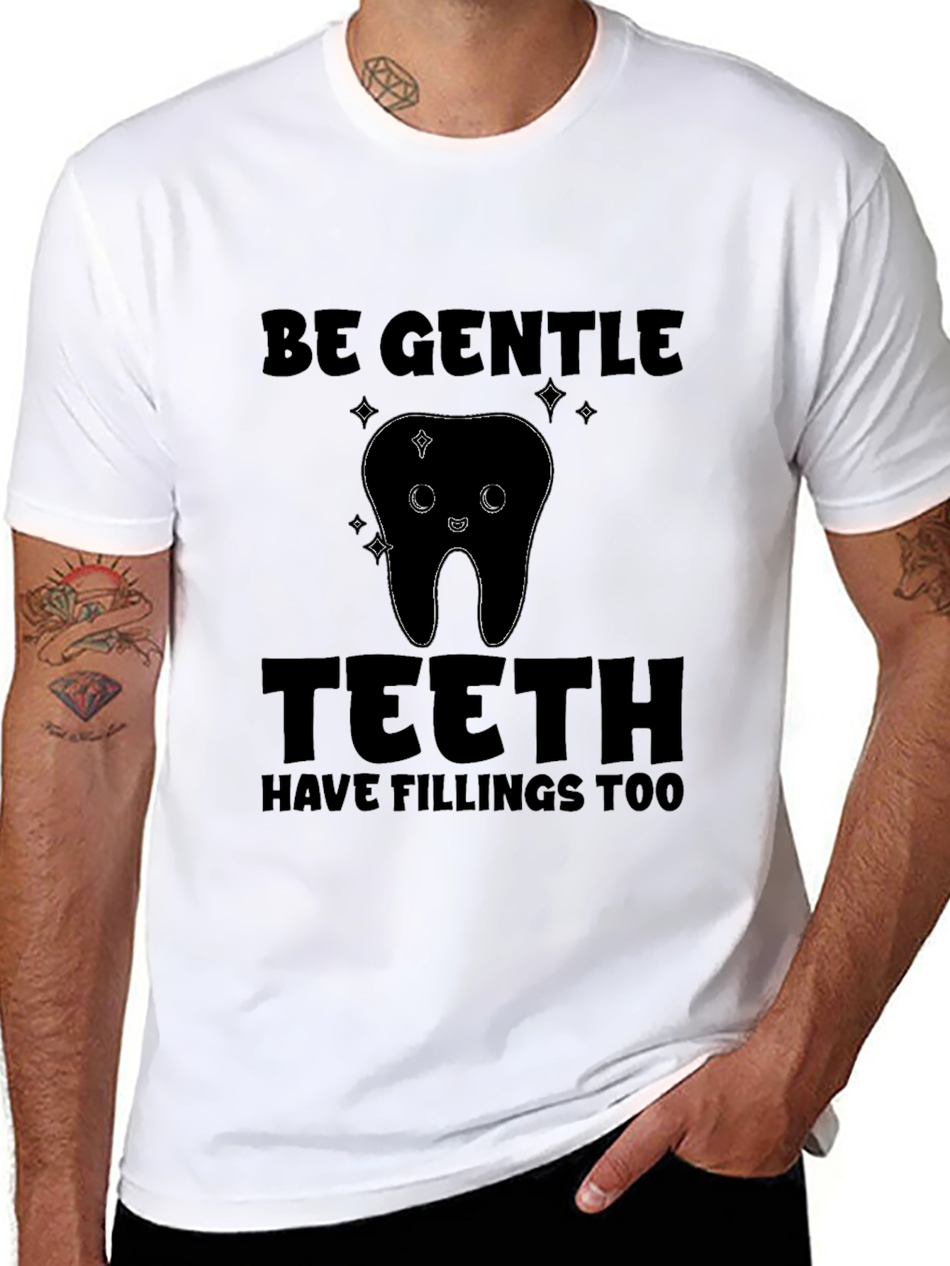 Be Gentle Teeth Fillings T-Shirt