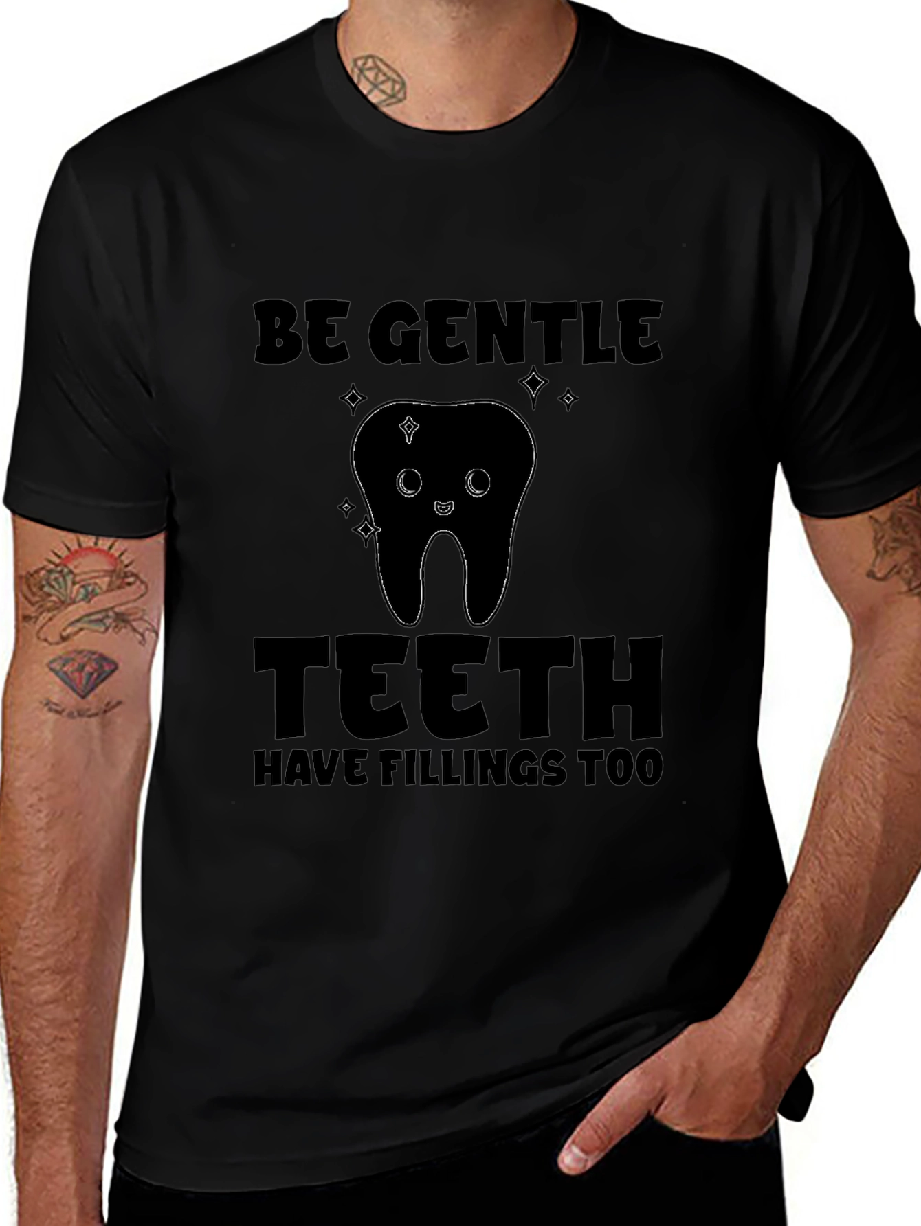 Be Gentle Teeth Fillings T-Shirt