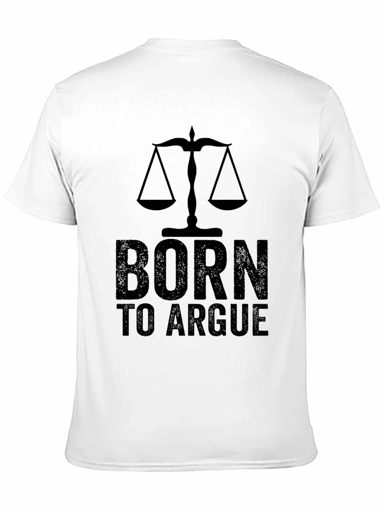 Born to Argue T-Shirt - Scales of Justice Design
