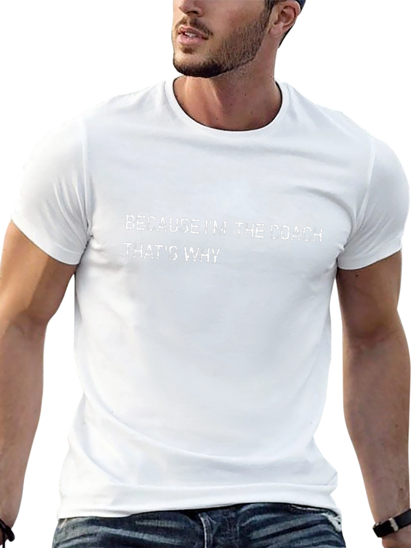 Because Im The Coach Thats Why - Graphic T-Shirt