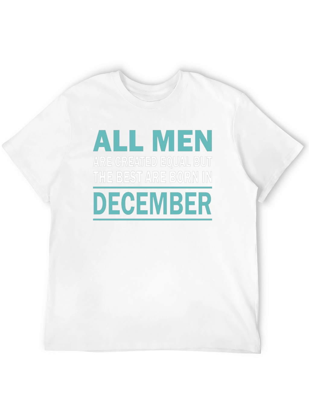 Born in December Mens T-Shirt