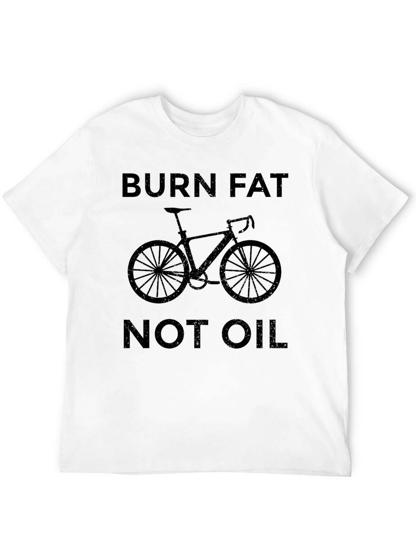 Burn Fat Not Oil T-Shirt