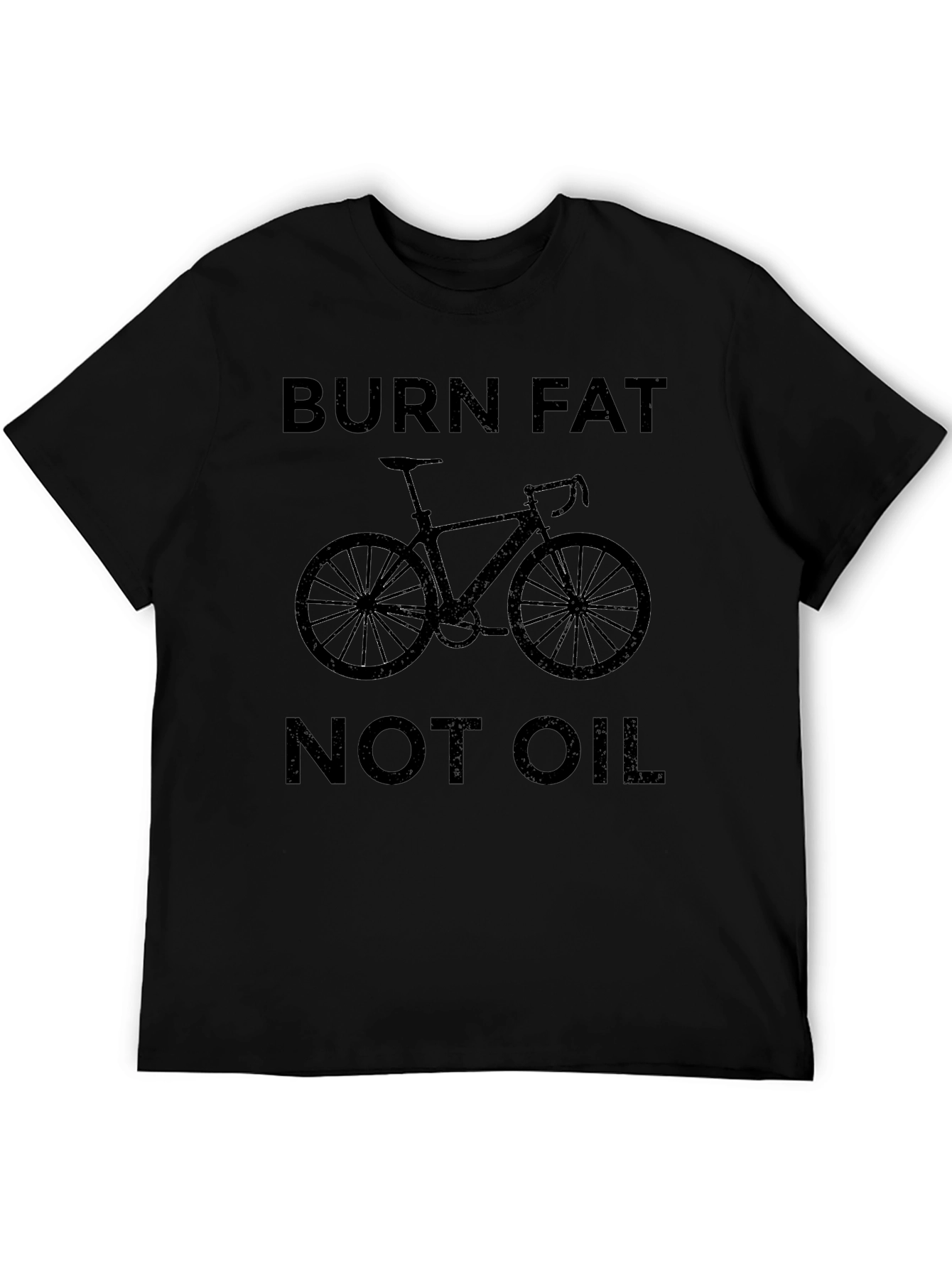 Burn Fat Not Oil T-Shirt