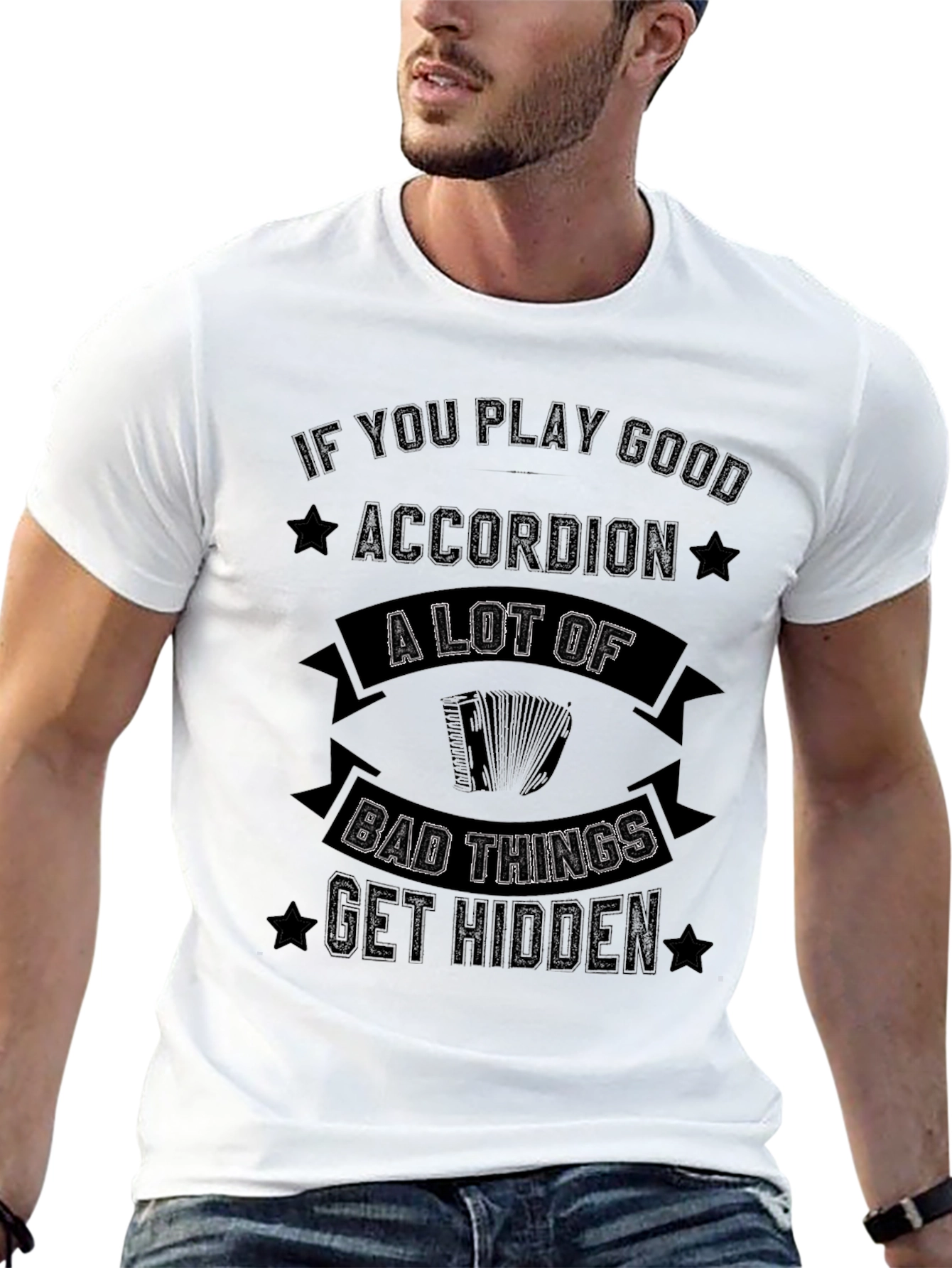 Accordion Player T-Shirt: Bad Things Get Hidden