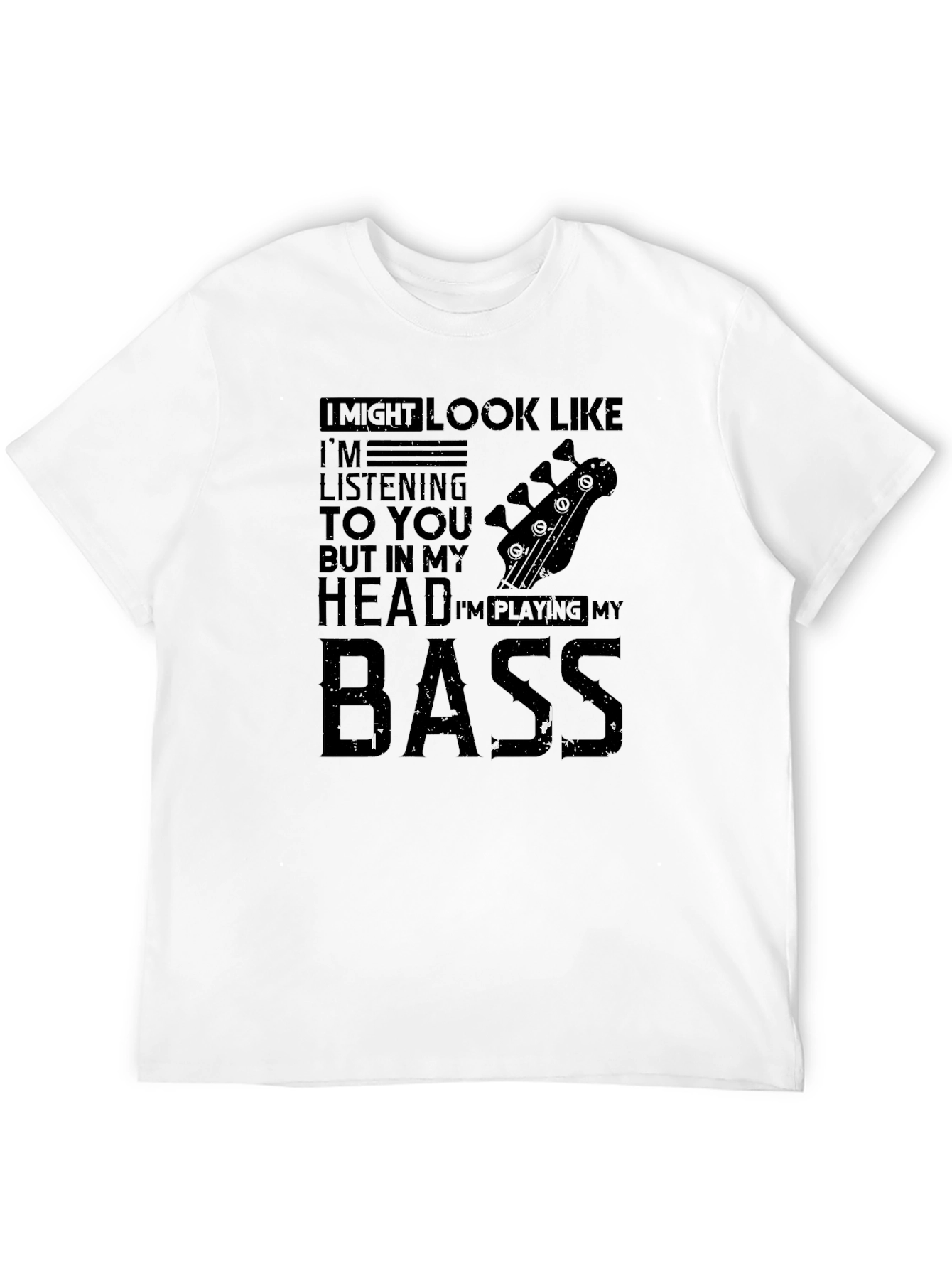 Bass Guitar T-Shirt - Im Playing My Bass in My Head