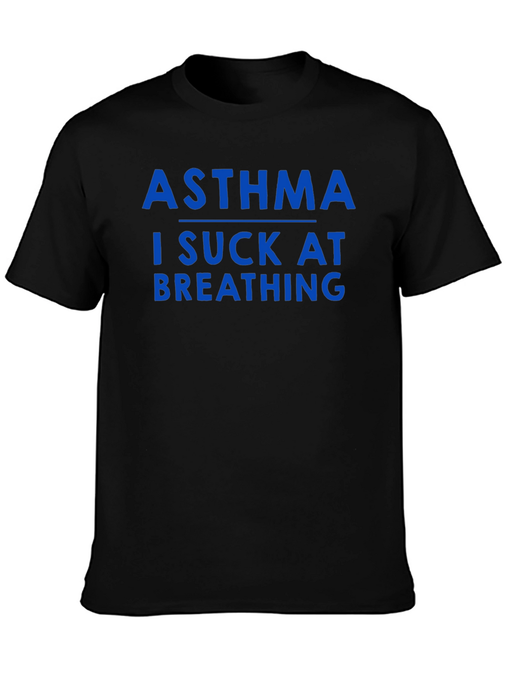 Asthma I Suck At Breathing T-Shirt