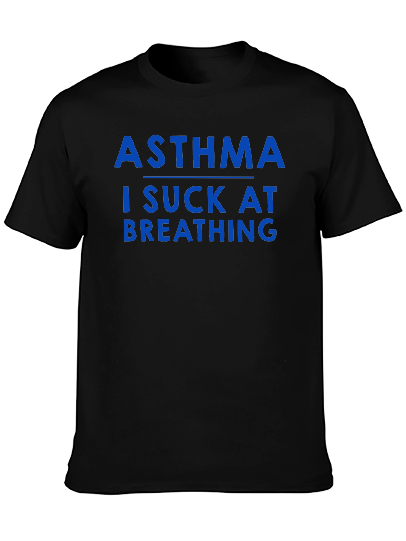 Asthma I Suck At Breathing T-Shirt