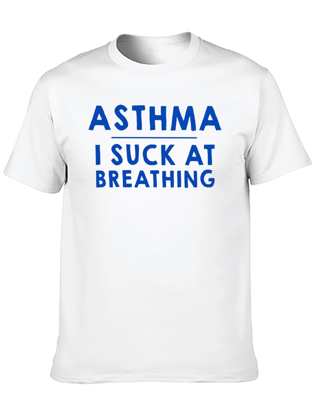 Asthma I Suck At Breathing T-Shirt
