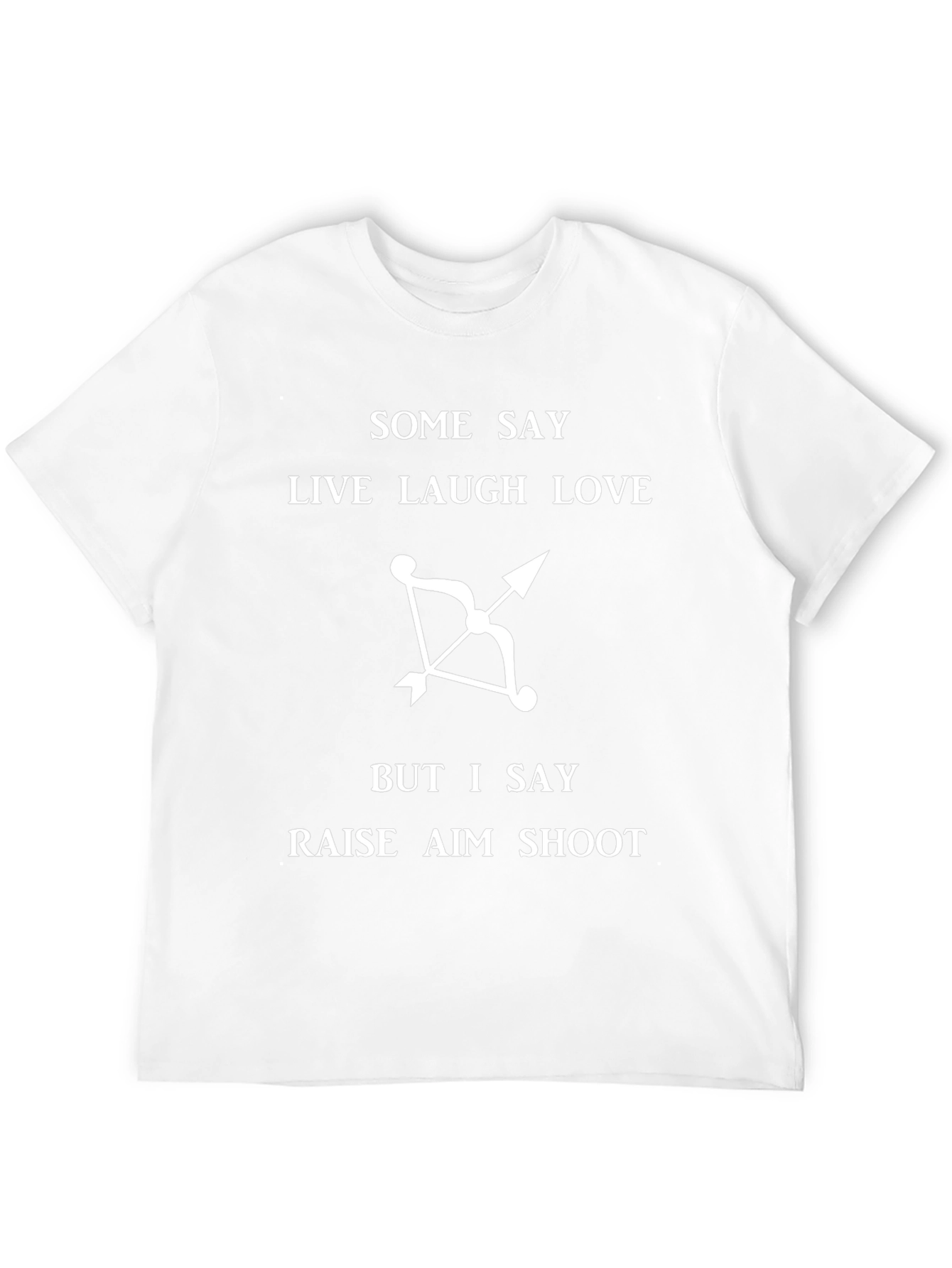Archers Humor T-Shirt: Raise Aim Shoot