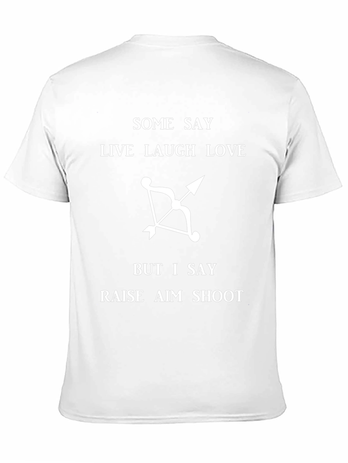 Archers Humor T-Shirt: Raise Aim Shoot