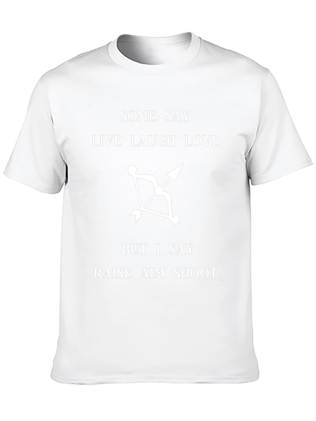 Archers Humor T-Shirt: Raise Aim Shoot