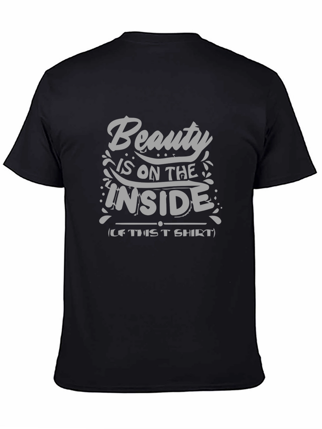 Beauty is on the Inside T-Shirt