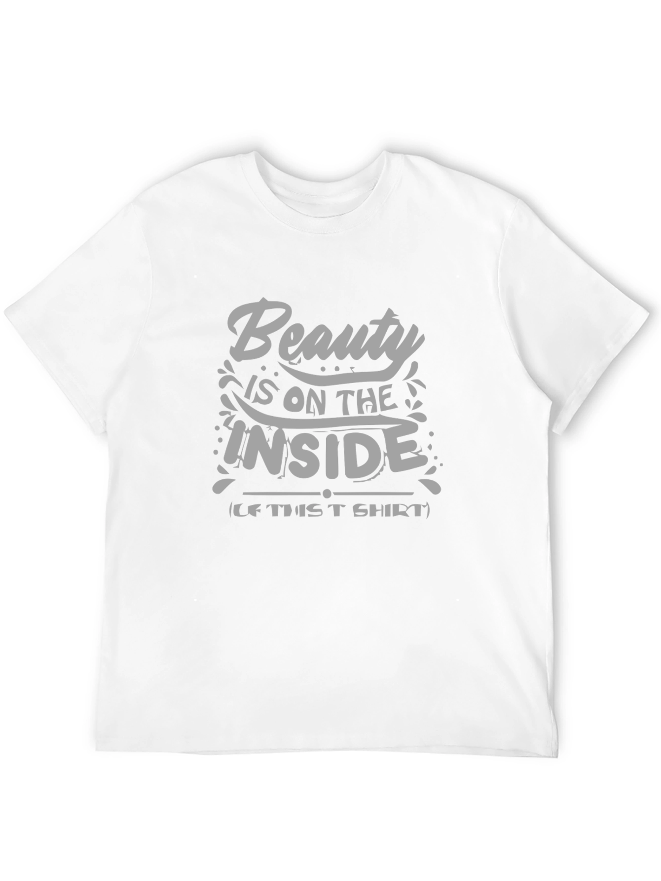 Beauty is on the Inside T-Shirt