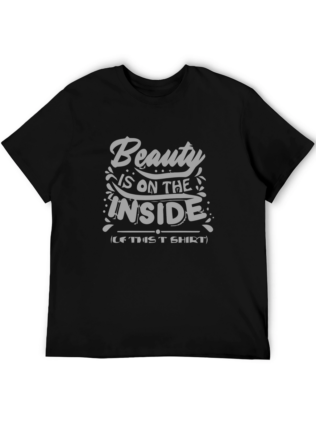 Beauty is on the Inside T-Shirt