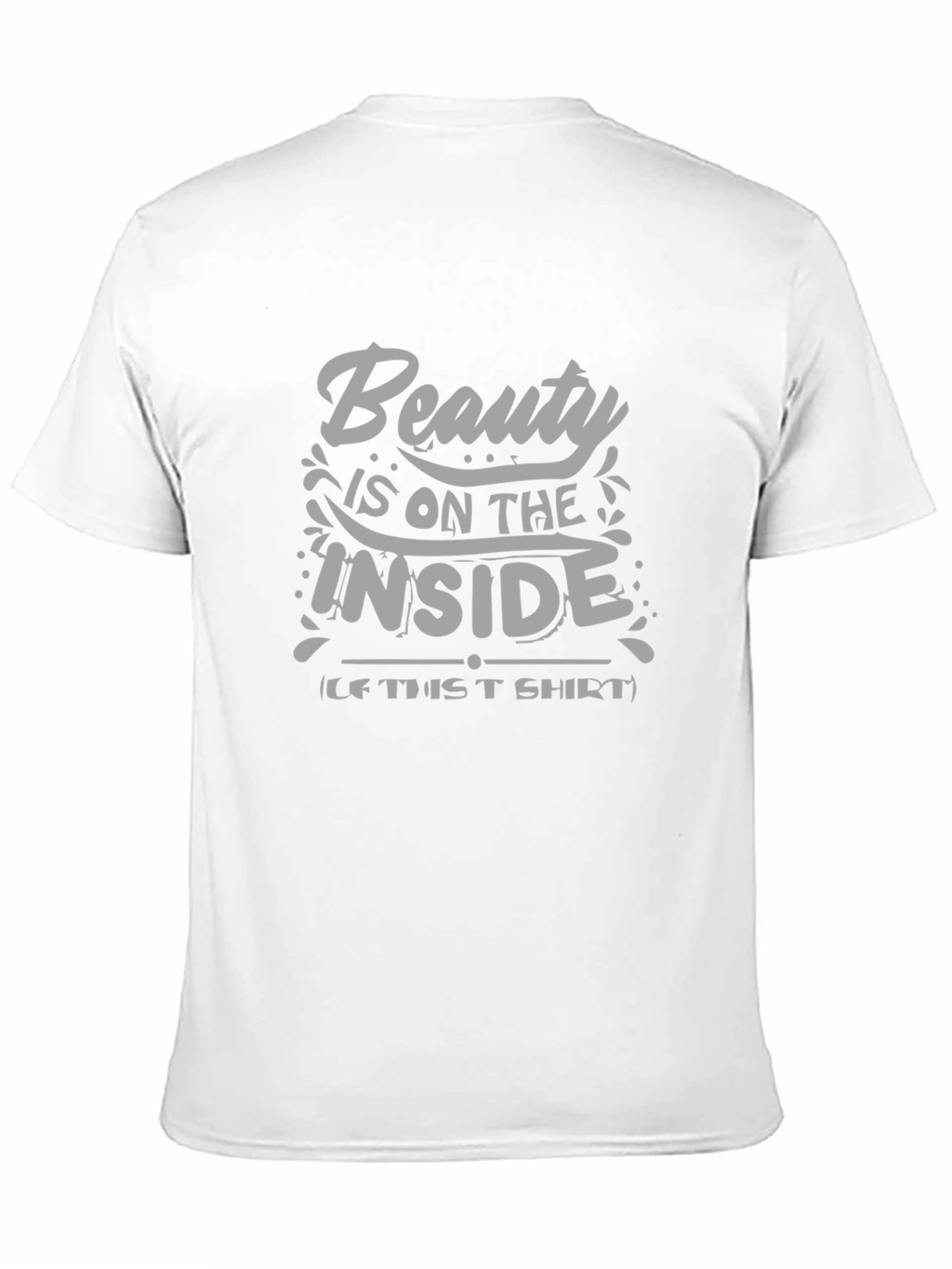 Beauty is on the Inside T-Shirt