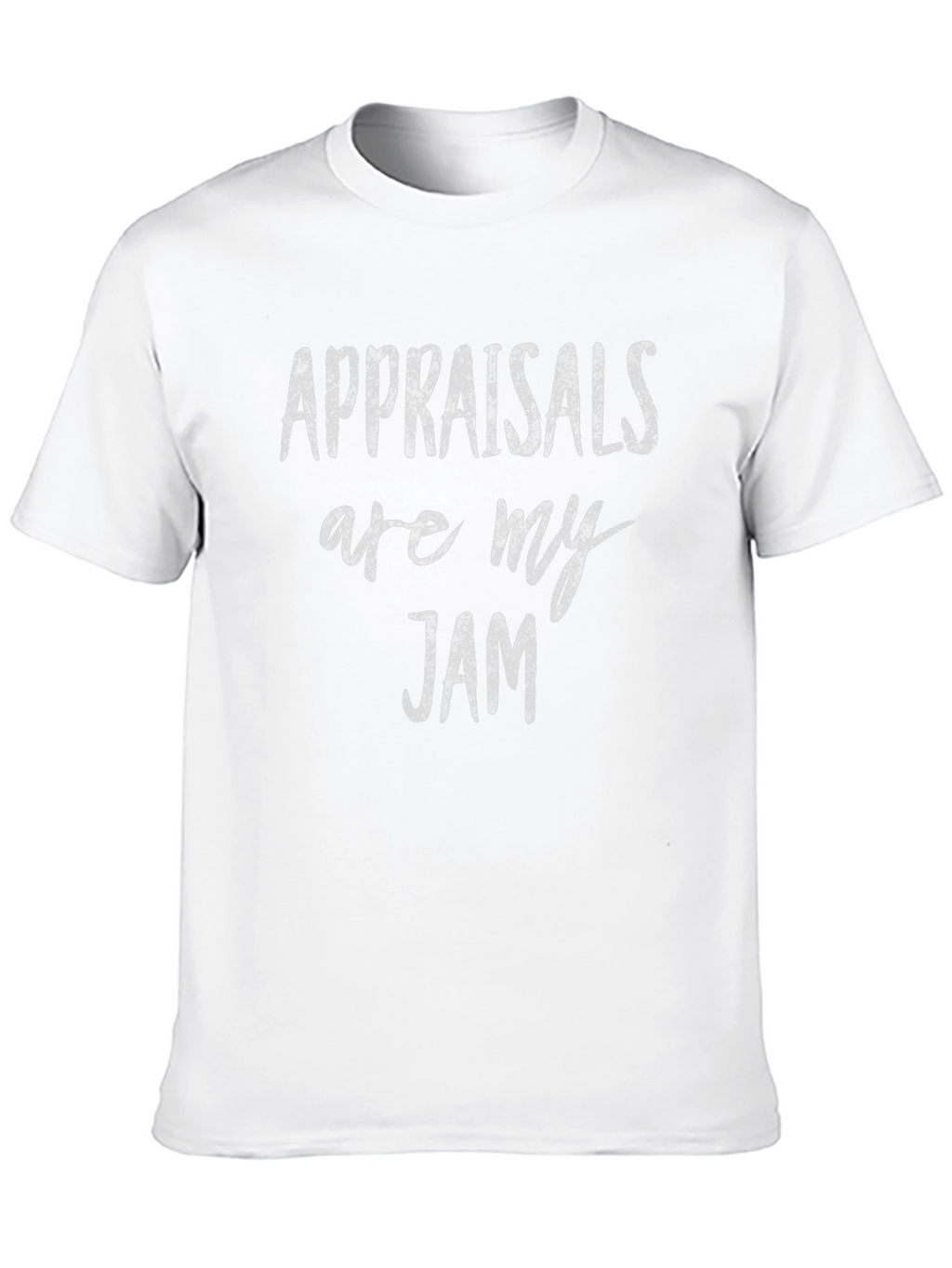 Appraisals are My Jam Funny T-Shirt