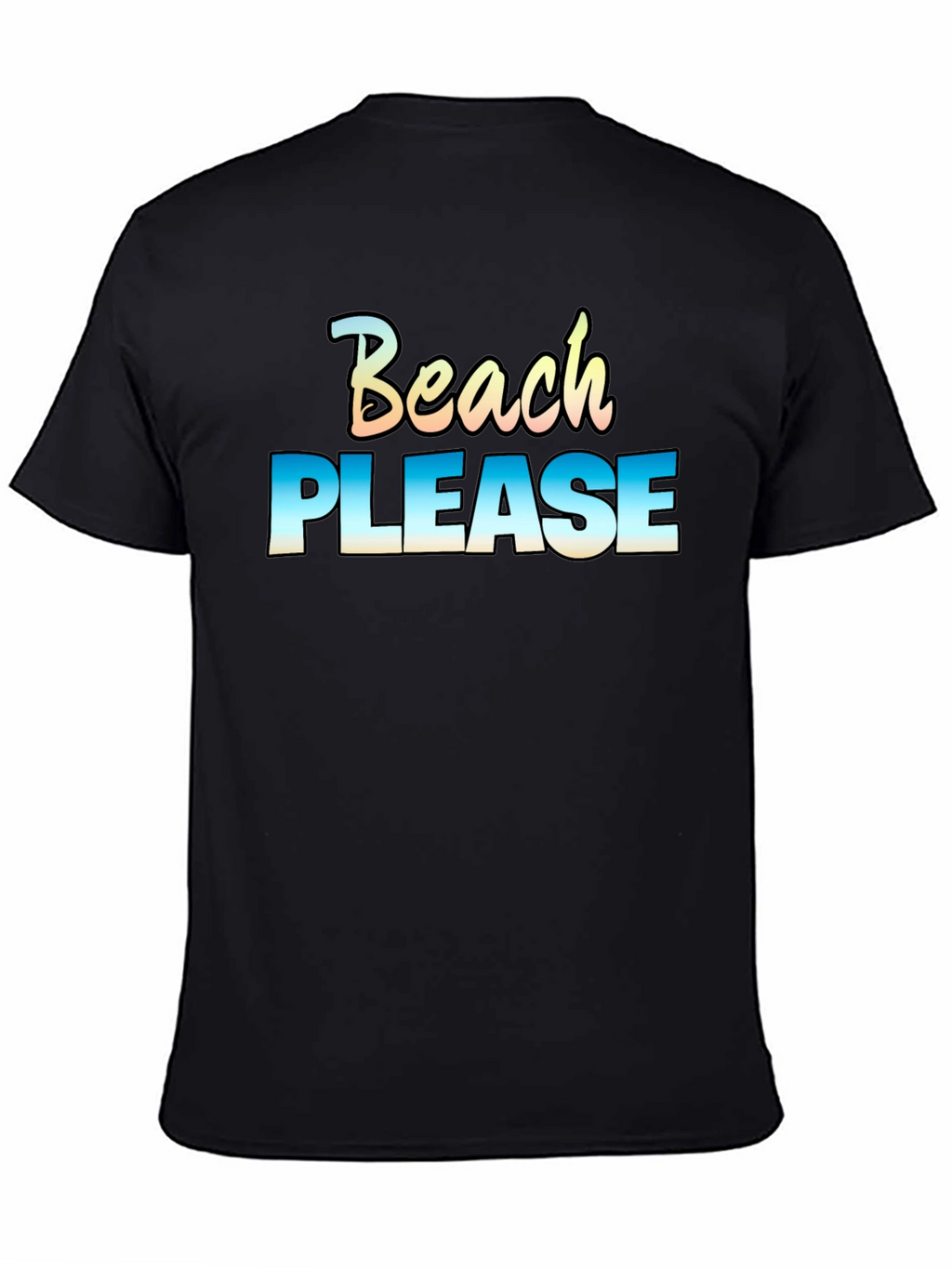 Beach Please T-Shirt - Vacation Ready!