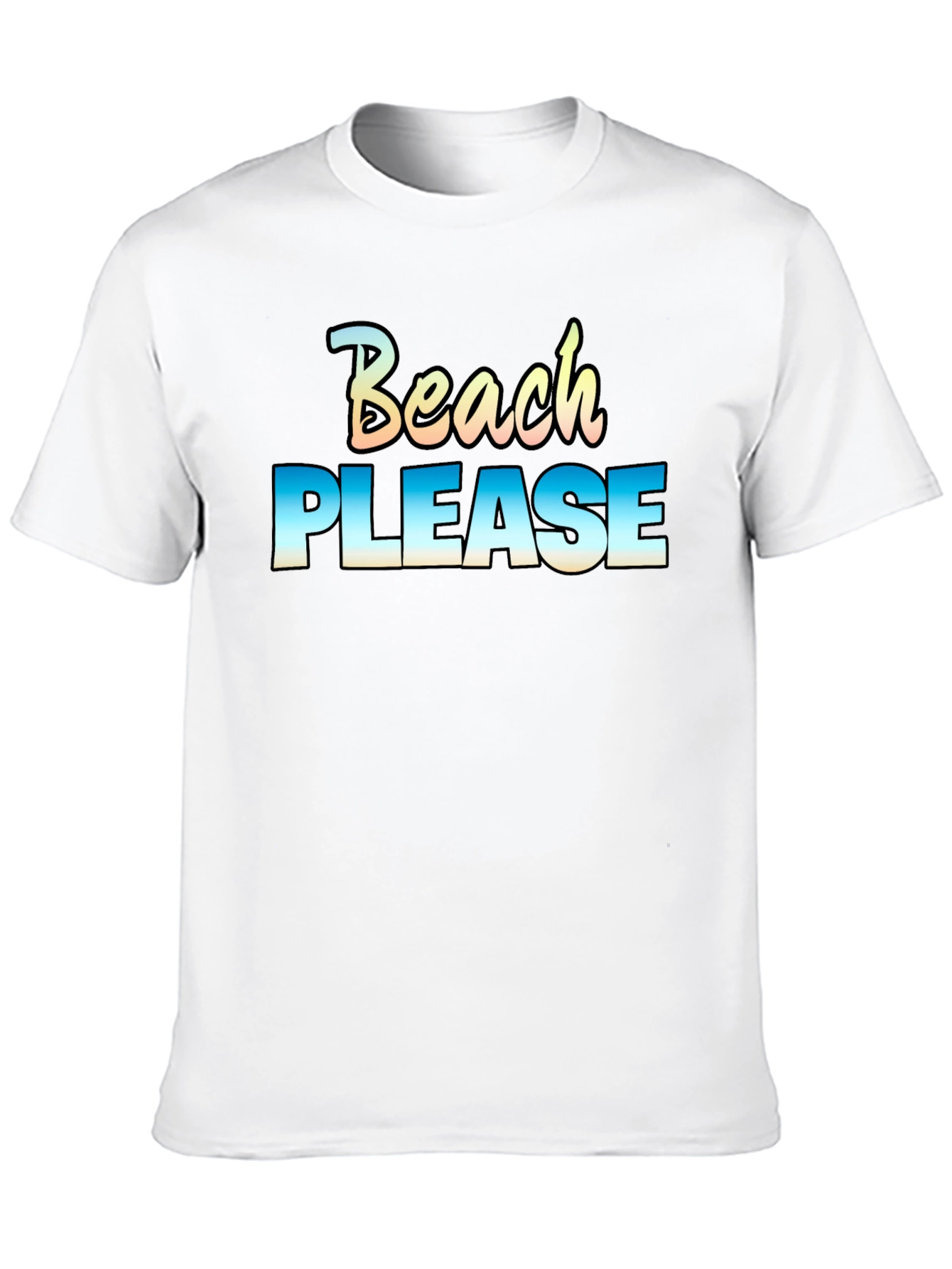 Beach Please T-Shirt - Vacation Ready!