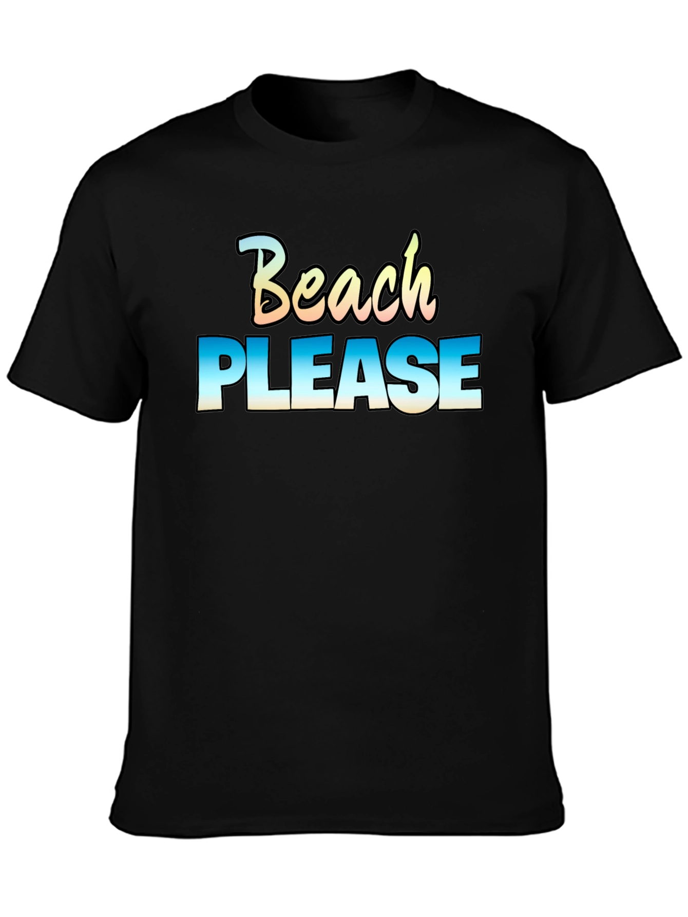 Beach Please T-Shirt - Vacation Ready!