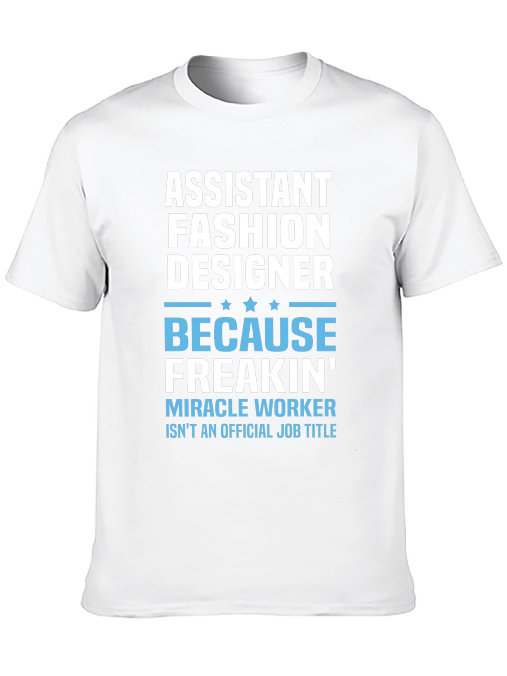 Assistant Fashion Designer Funny T-Shirt