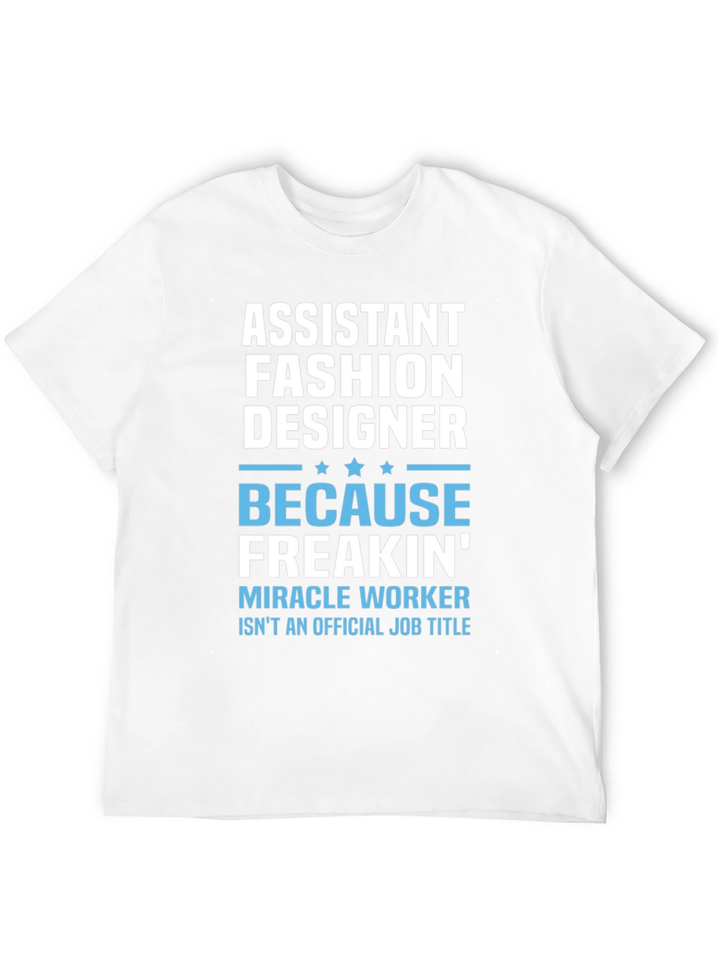 Assistant Fashion Designer Funny T-Shirt