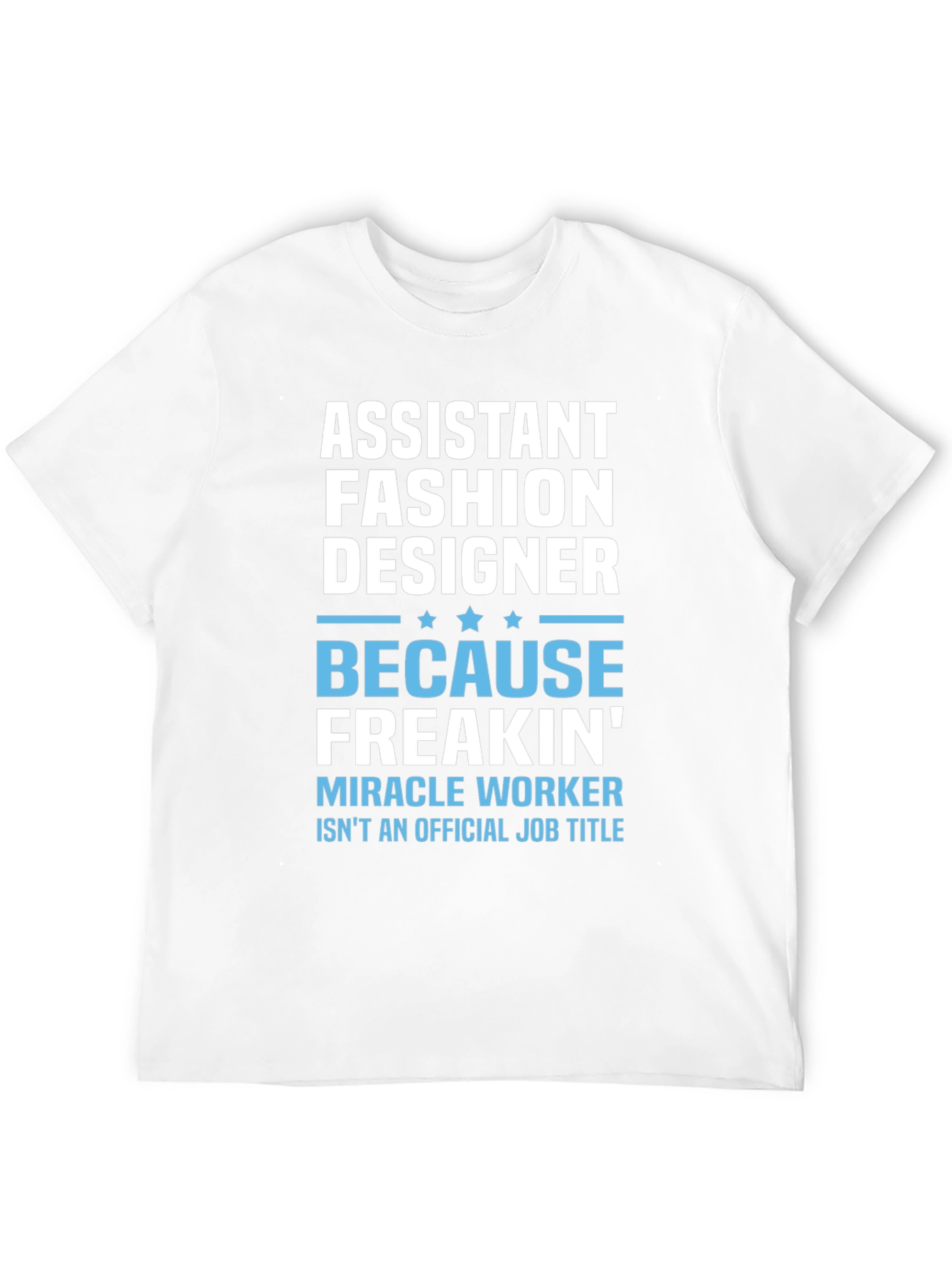 Assistant Fashion Designer Funny T-Shirt