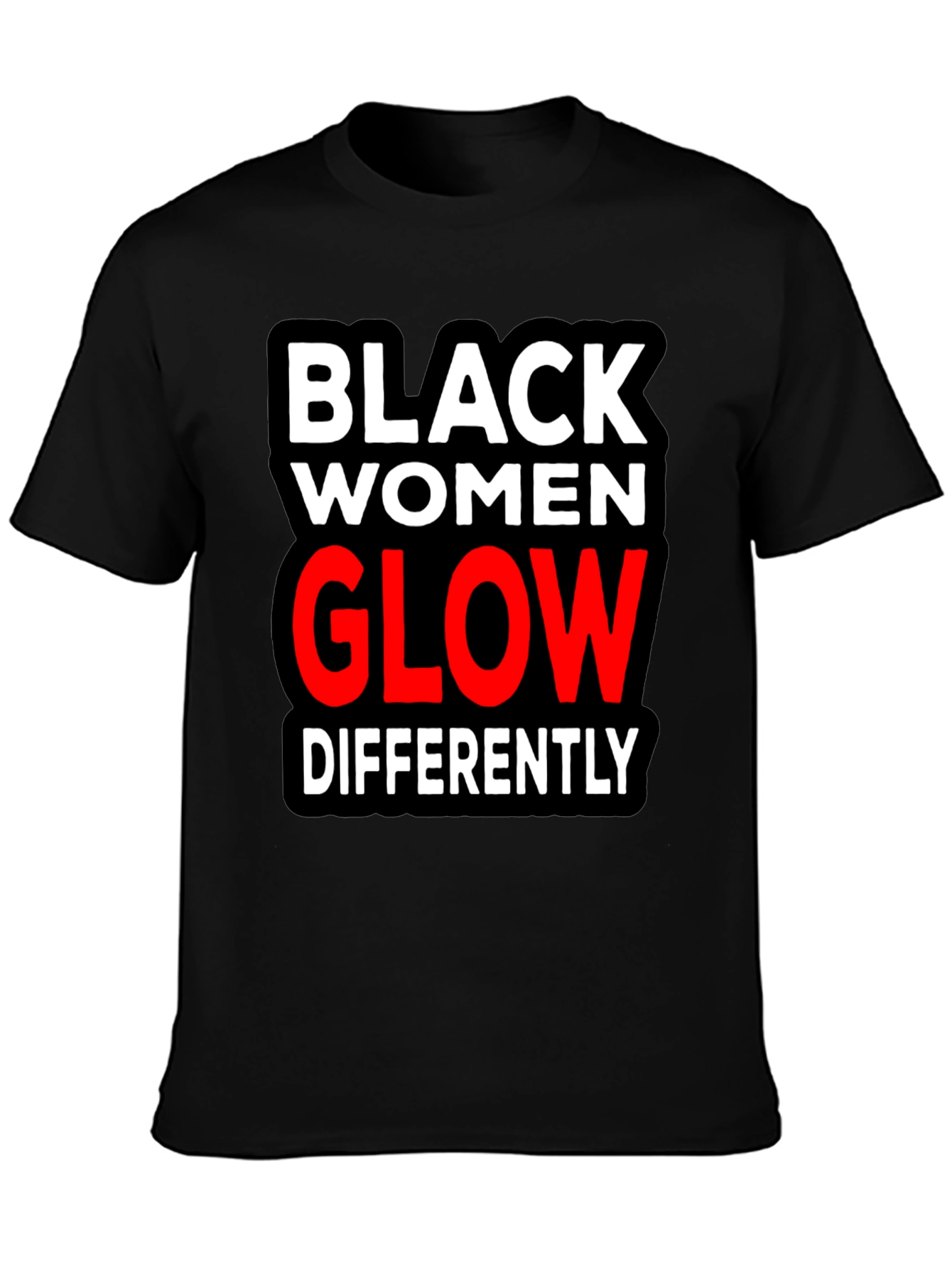 Black Women Glow Differently T-Shirt